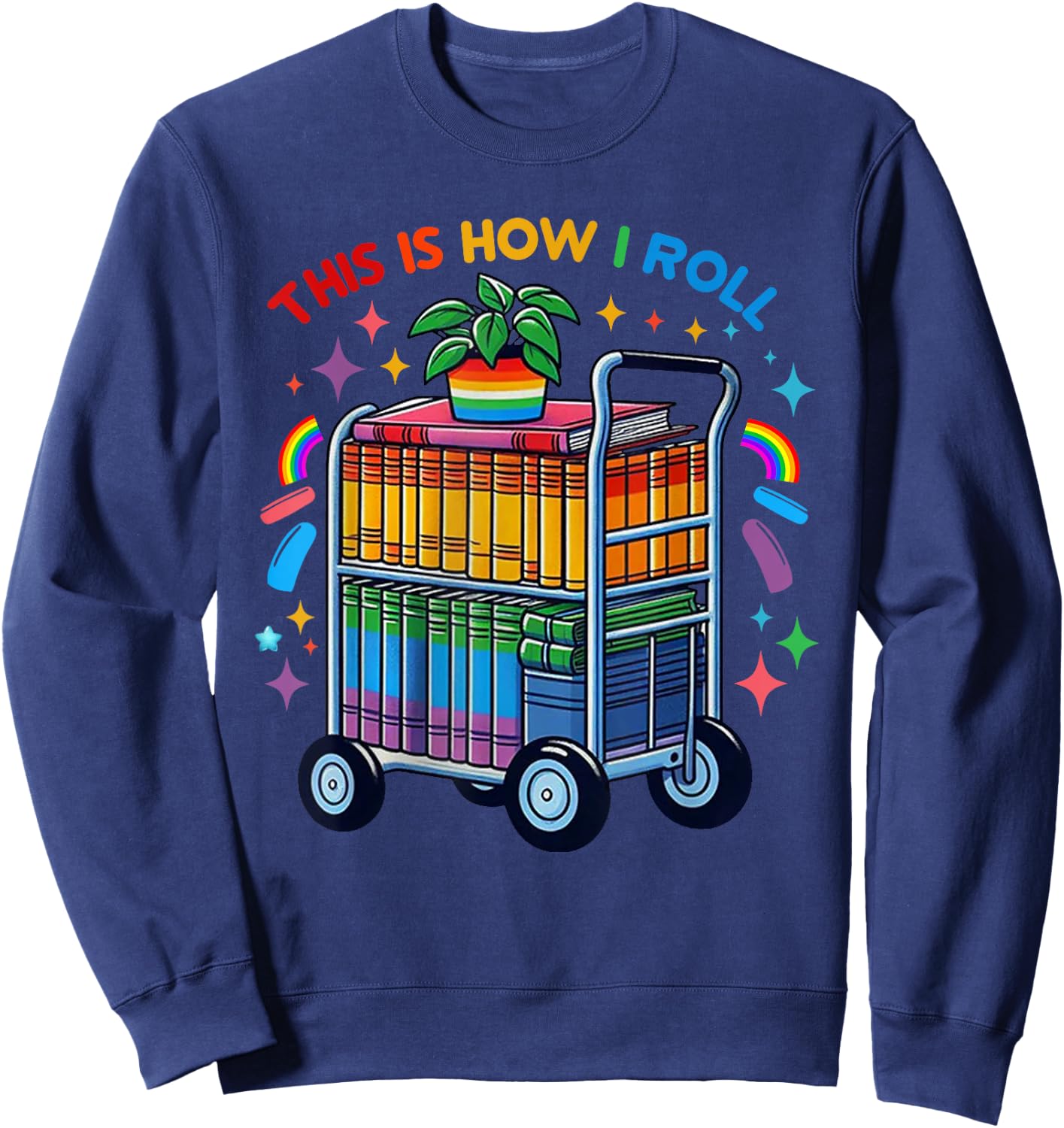 This Is How I Roll, Library, LGBT Pride Month, Queer Bookish Sweatshirt - Sweatshirt | Navy