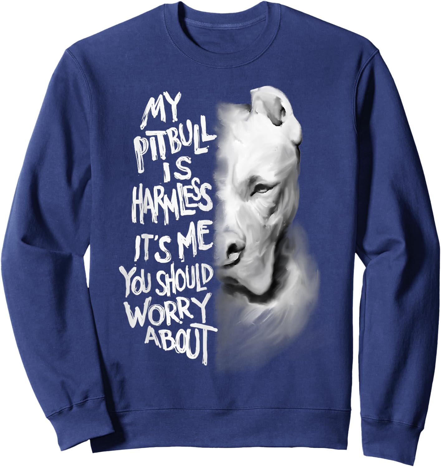 My Pitbull is harmless funny mother's day gift Sweatshirt - Sweatshirt | Navy