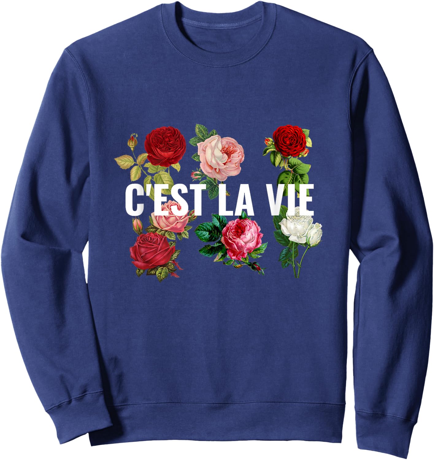 C'est La Vie French White Rose Flower Floral Love Dream Sweatshirt - Sweatshirt | Navy
