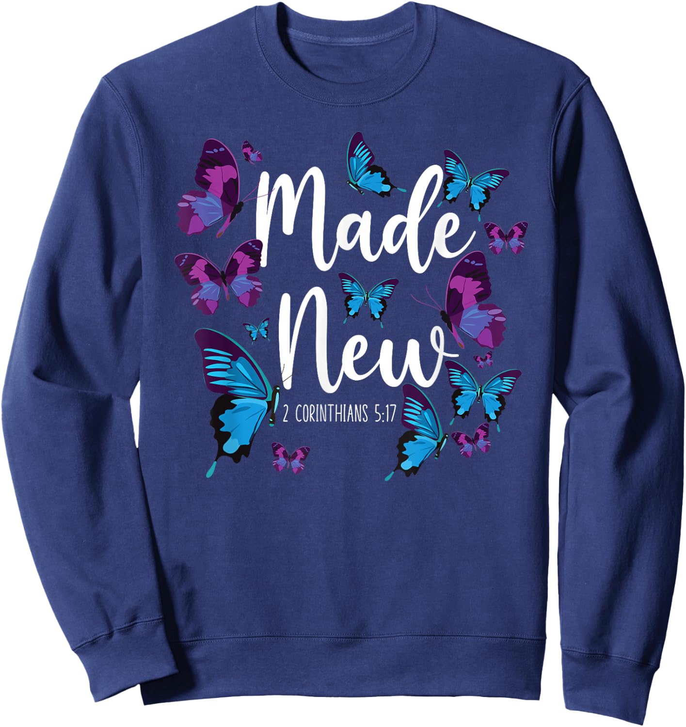 Christian Bible Verse Quote Butterfly 2 Corinthians 5:17 Sweatshirt - Sweatshirt | Navy