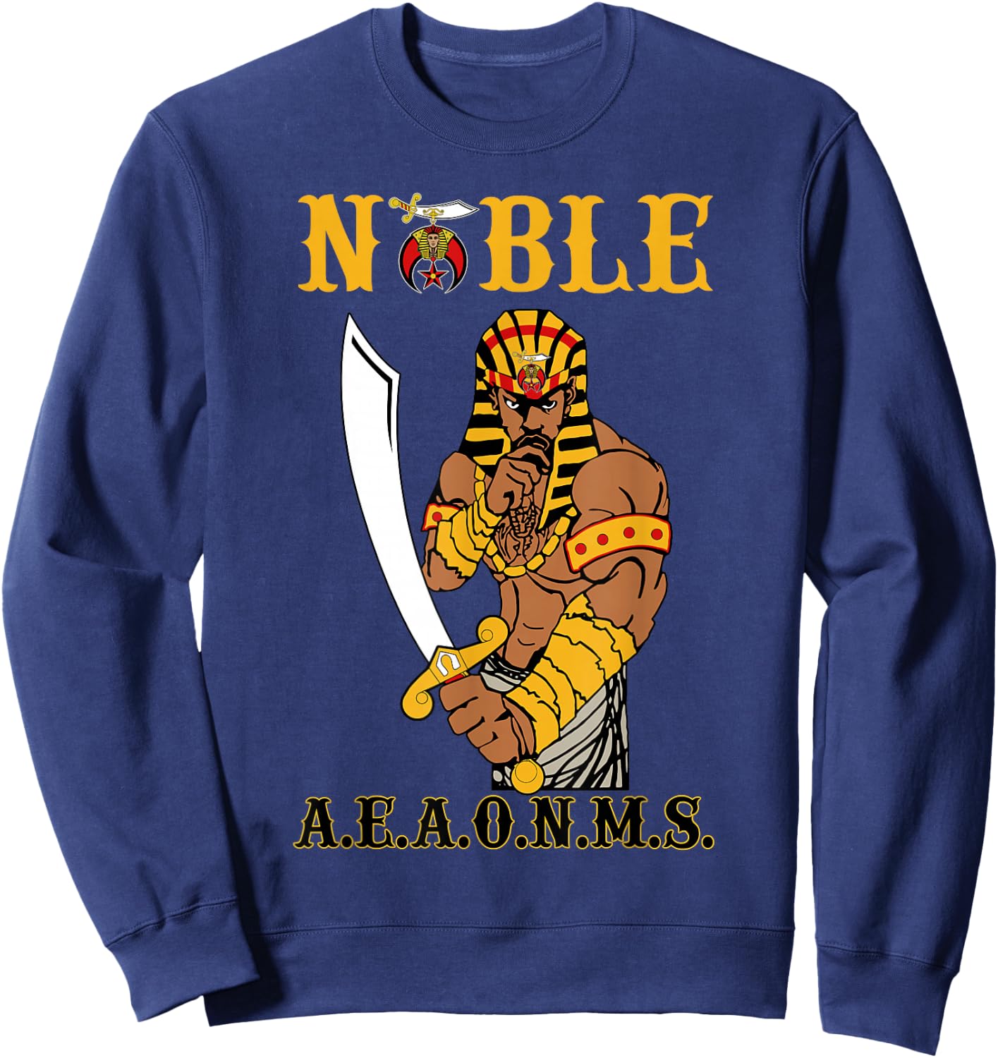 Shriner Noble Pharaoh Mason PH Shriner AEAONMS Father's Day Sweatshirt - Sweatshirt | Navy