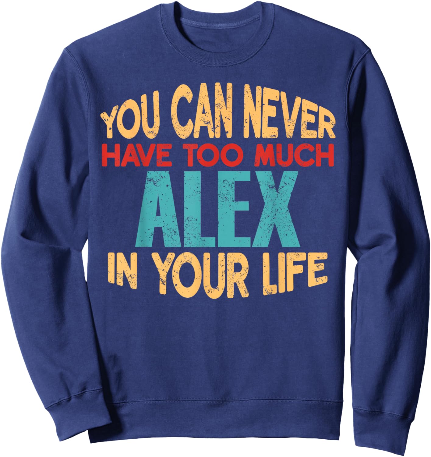 Funny Alex Personalized First Name Joke Item Sweatshirt - Sweatshirt | Navy