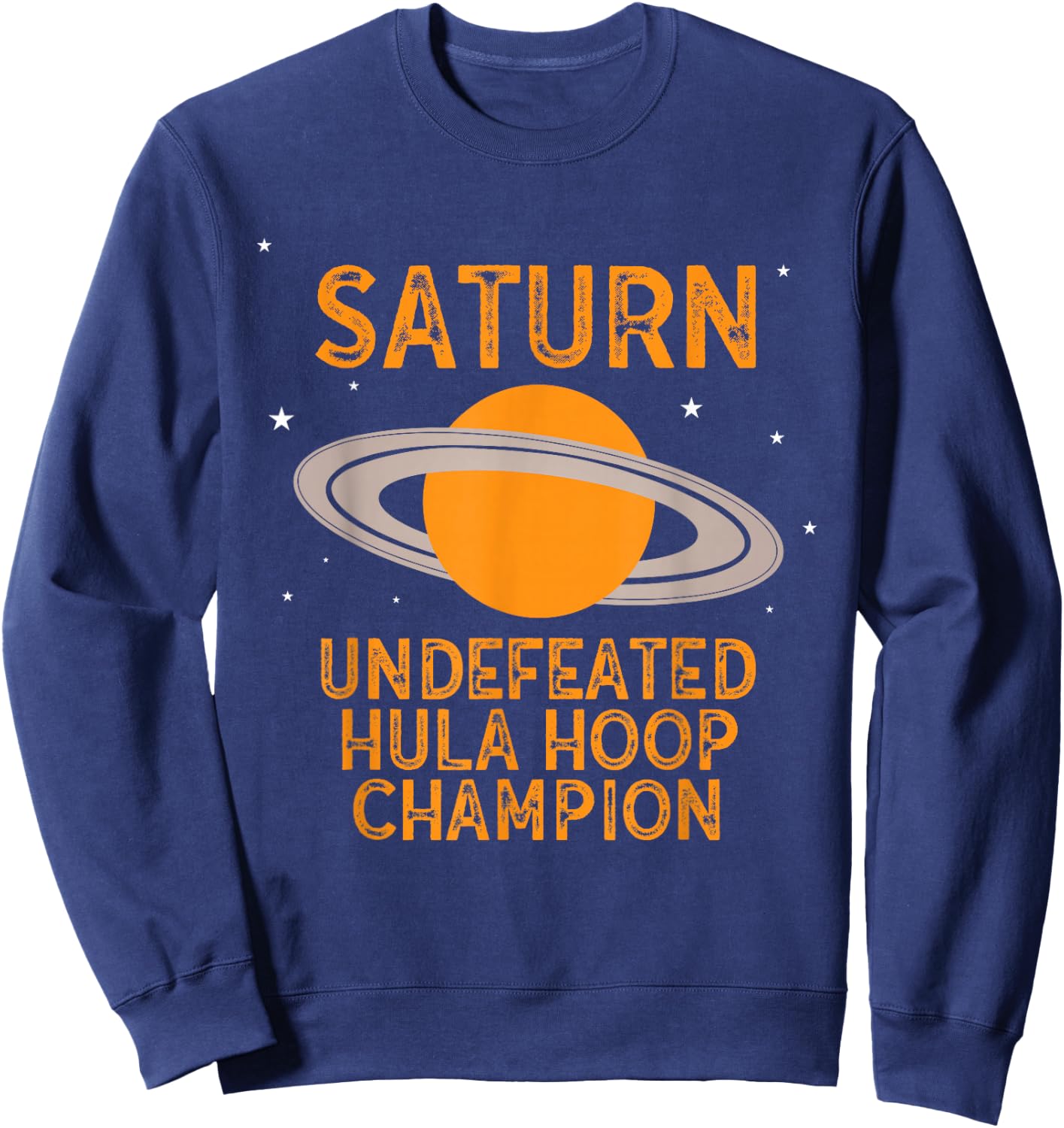 Funny Saturn Undefeated Hula Hoop Champion Planet Sweatshirt - Sweatshirt | Navy