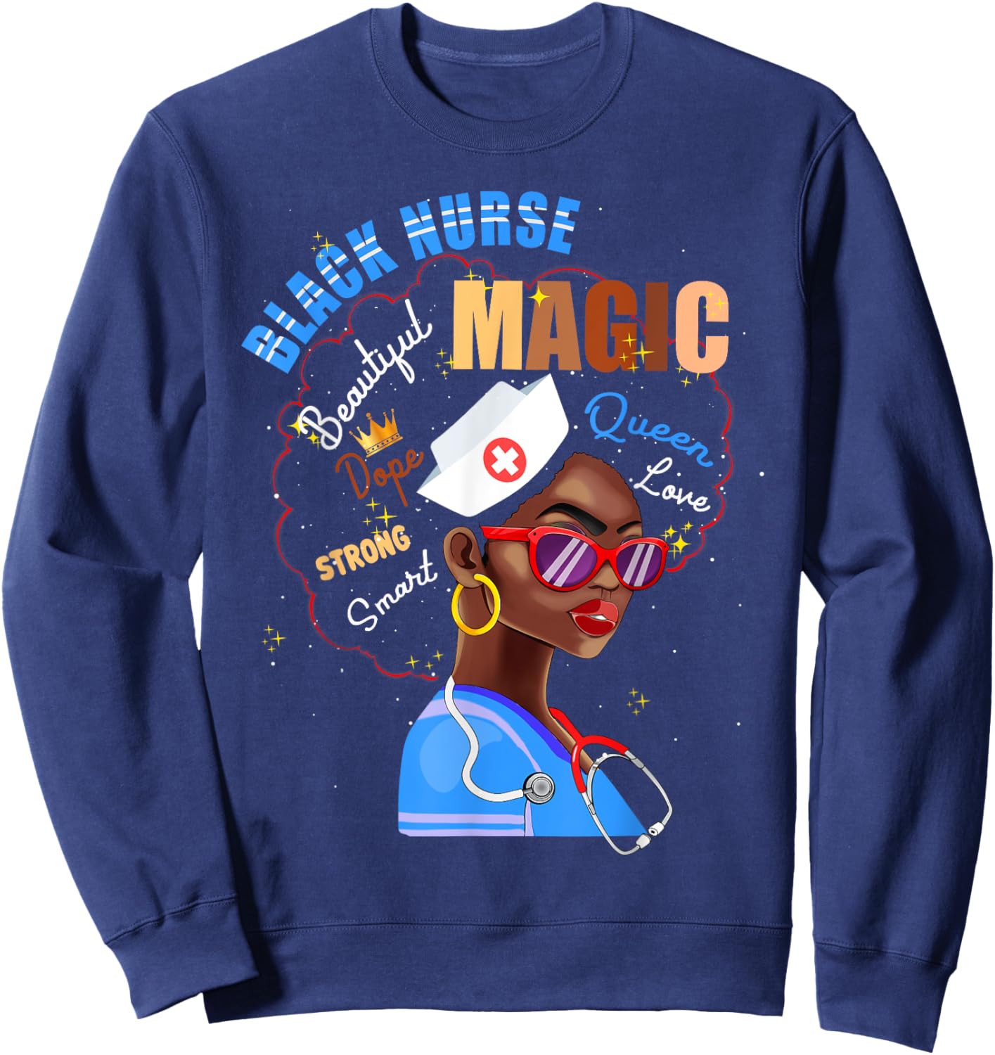 Magic Black Nurse Melanin Black Pride Nurses Day Sweatshirt - Sweatshirt | Navy