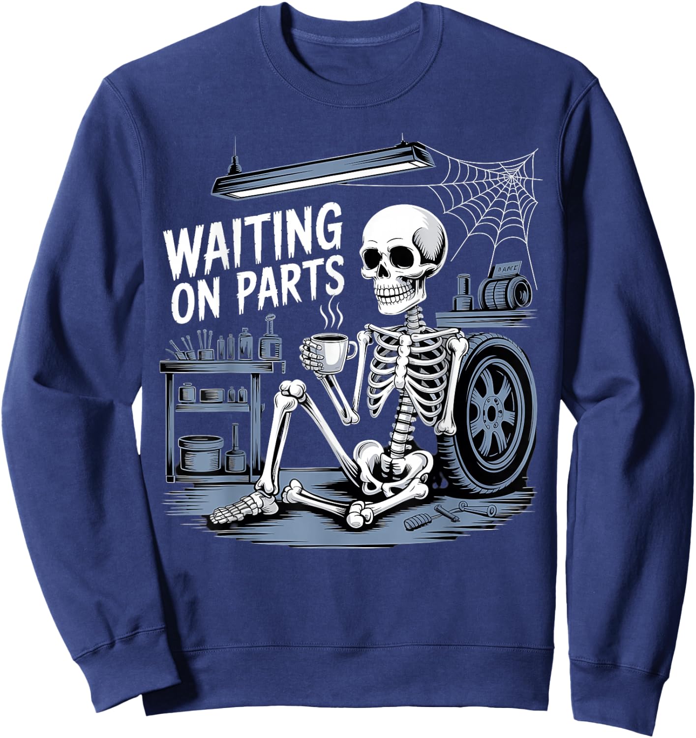Waiting On Parts Funny Auto Repair Mechanic Skeleton Sweatshirt - Sweatshirt | Navy