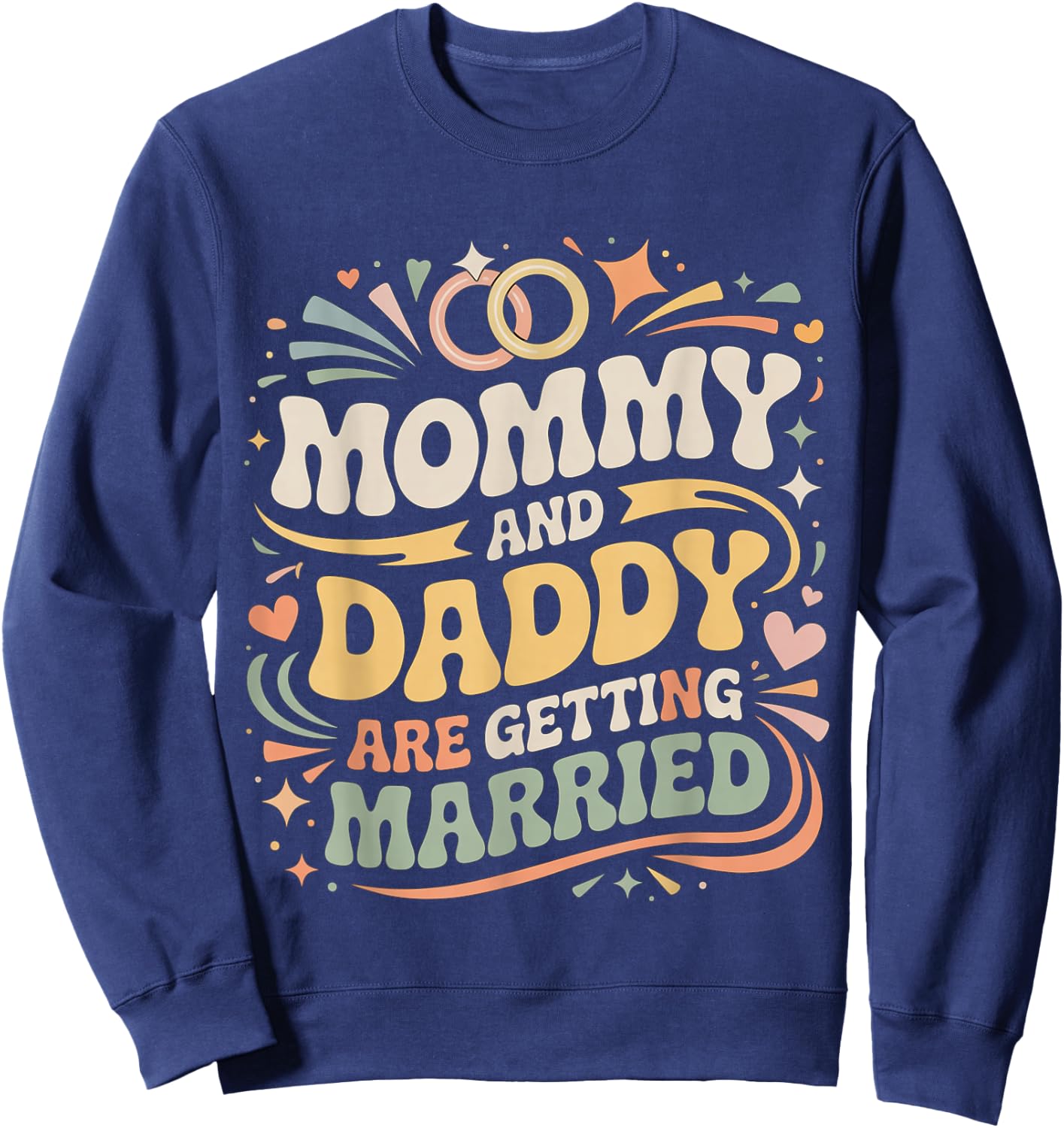 Mommy and Daddy are Getting Married Kid Wedding Sweatshirt - Sweatshirt | Navy