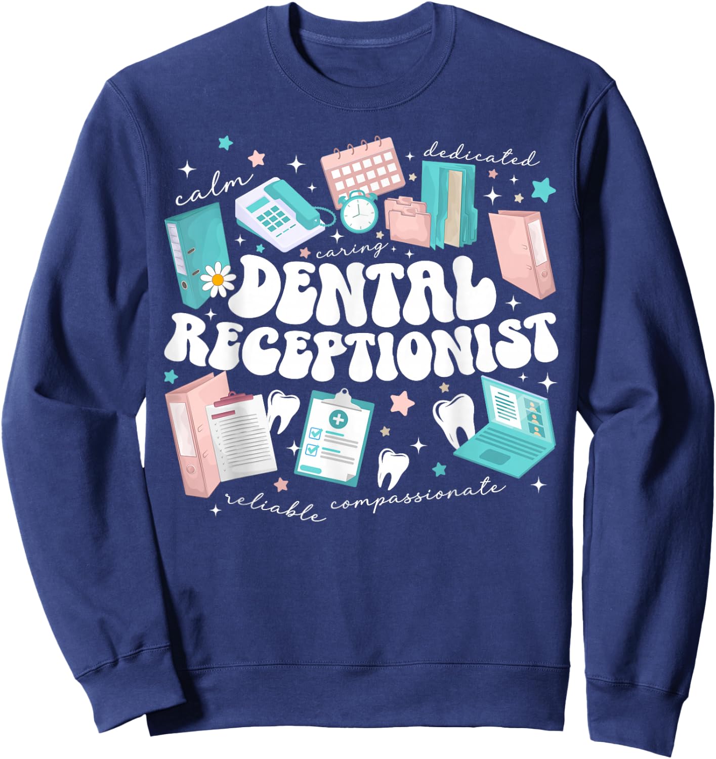 Dental Receptionist Groovy Dental Receptionists Sweatshirt - Sweatshirt | Navy