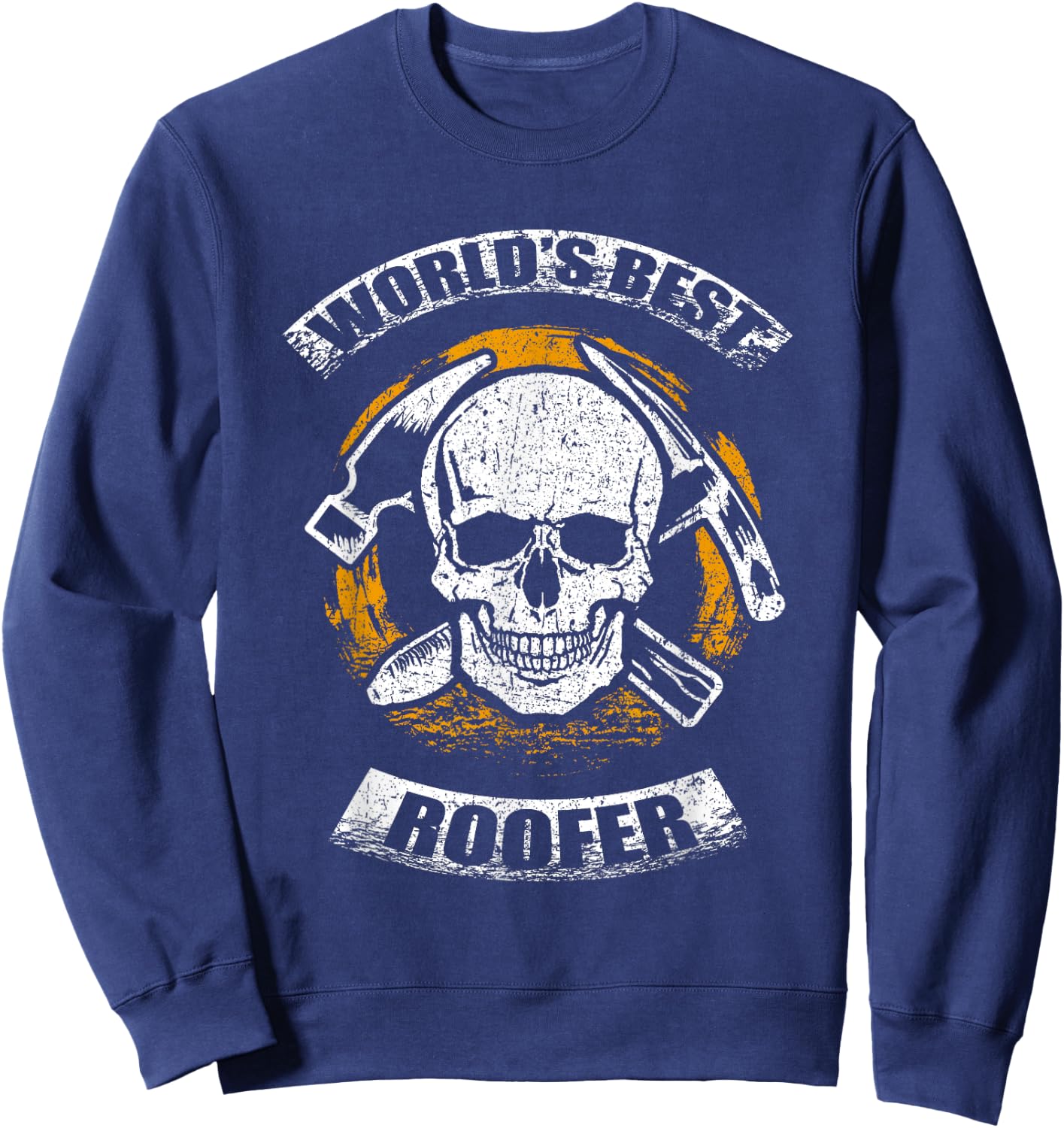 Skull Roofing Tools World's Best Roofer Sweatshirt - Sweatshirt | Navy