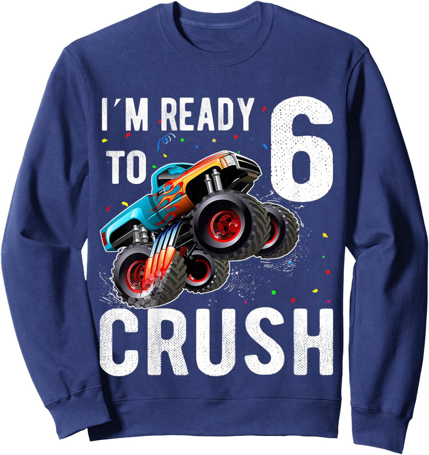 Kids Monster Trucks 6th Birthday Party Shirt Six Years old Boys Sweatshirt - Sweatshirt | Navy