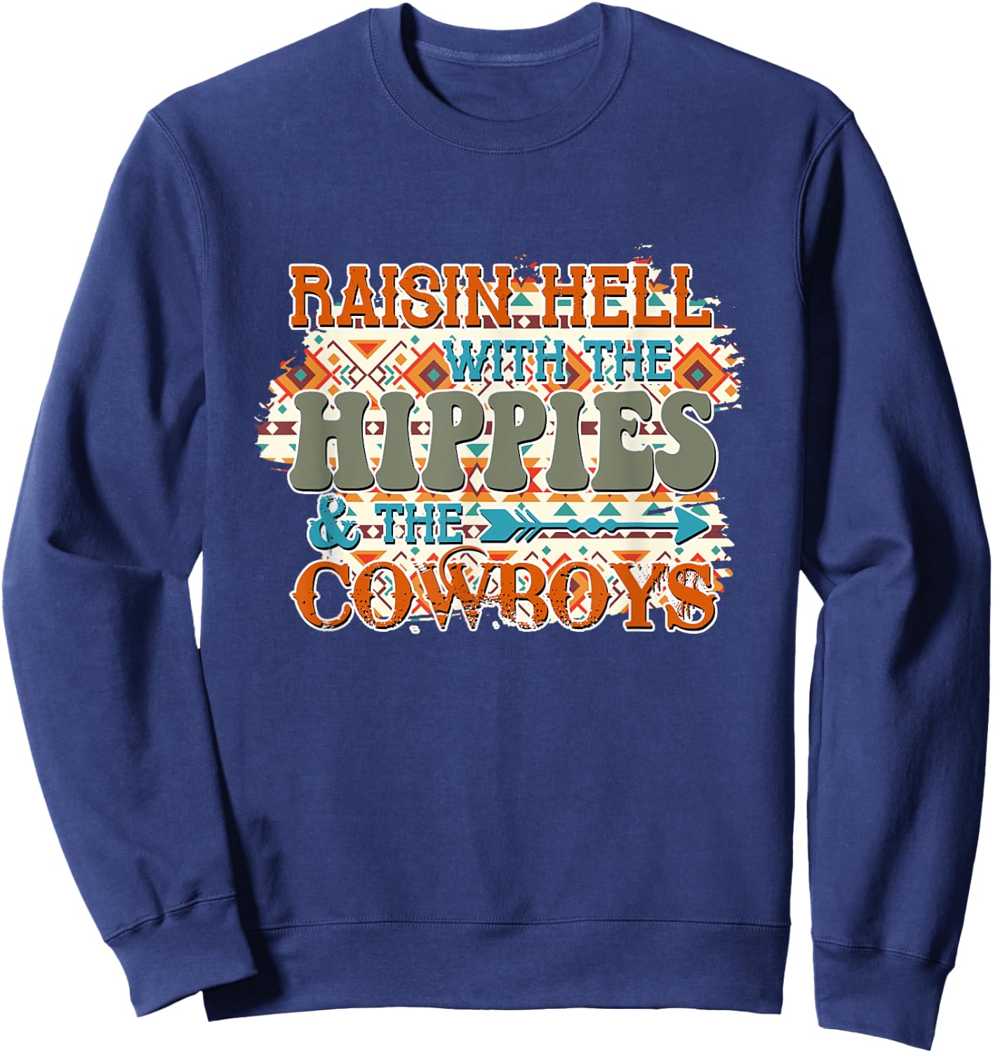 Raising Hell With The Hippies & The Cowboys Sweatshirt - Sweatshirt | Navy
