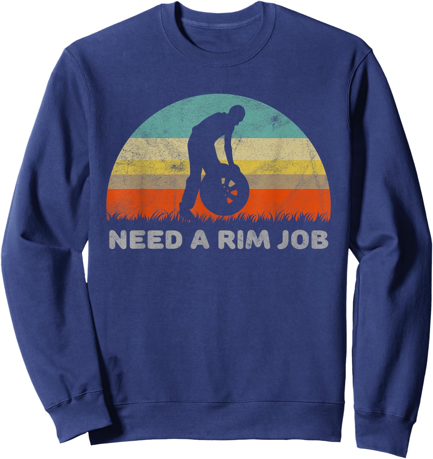 Humor Need A Rim Adult Funny Sexual Sweatshirt - Sweatshirt | Navy