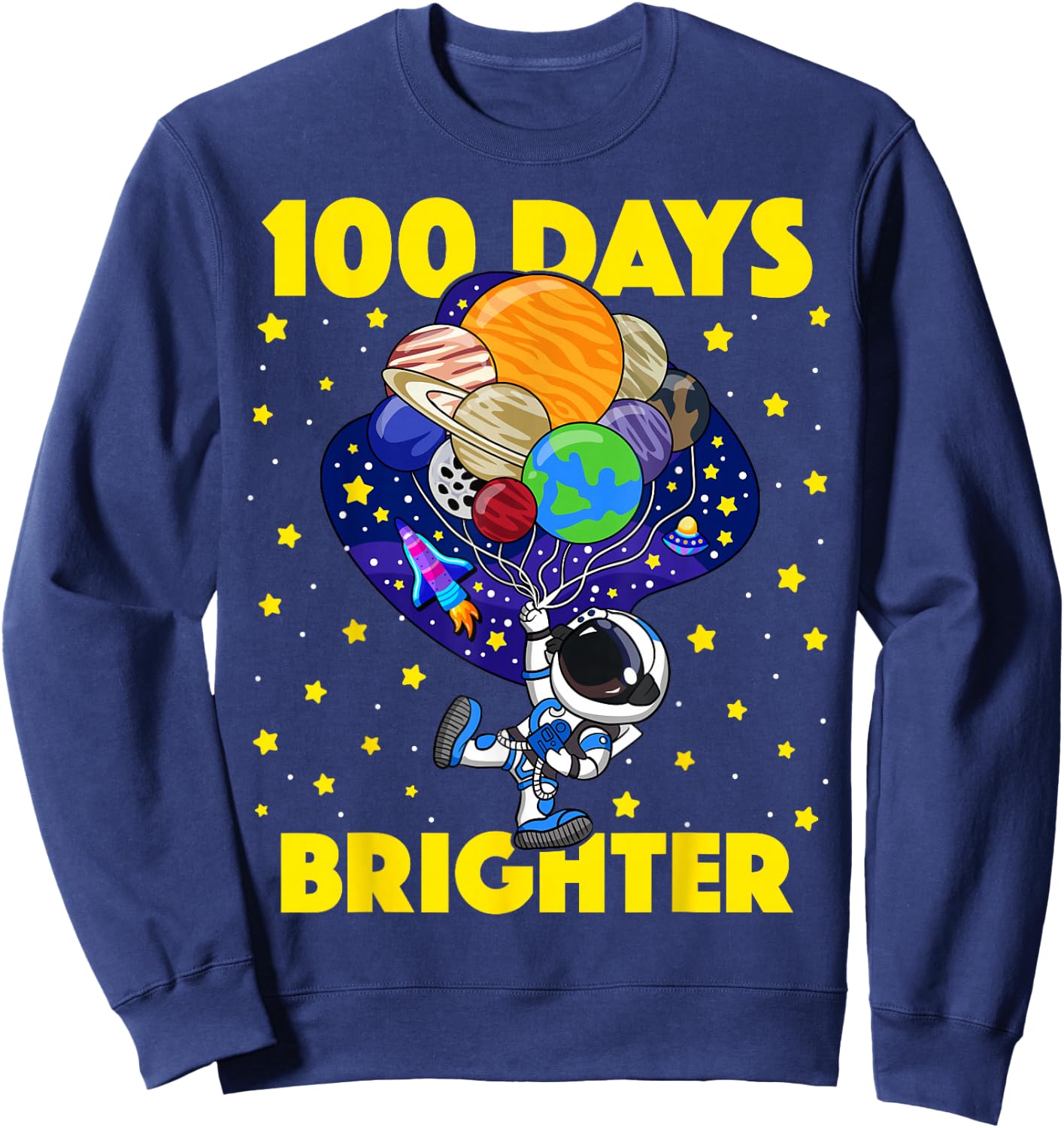 100 Days Brighter 100th Day of School Astronaut Space Sweatshirt - Sweatshirt | Navy