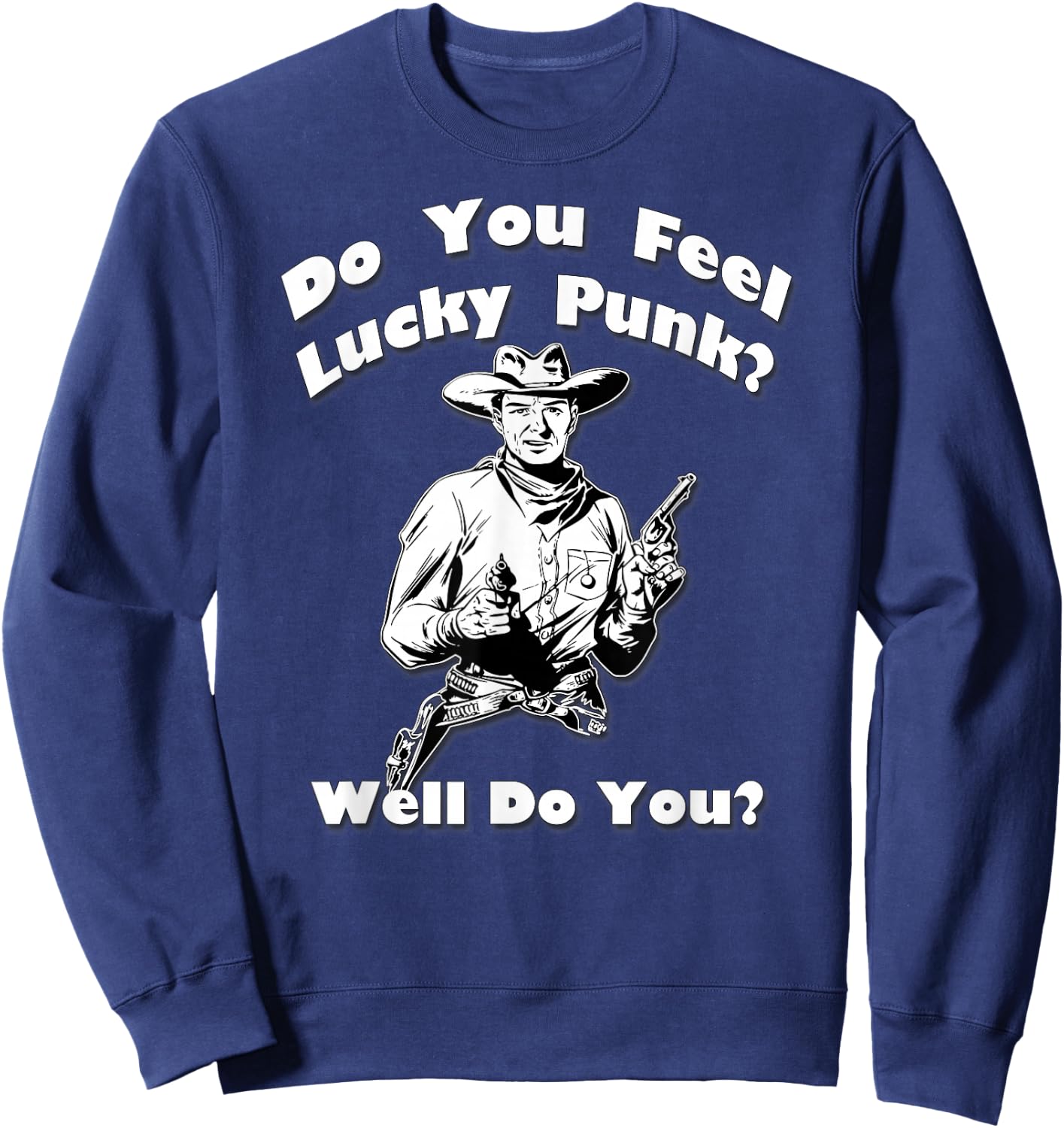 Do You Feel Lucky Punk? Well, Do You? By Yoraytees Sweatshirt - Sweatshirt | Navy