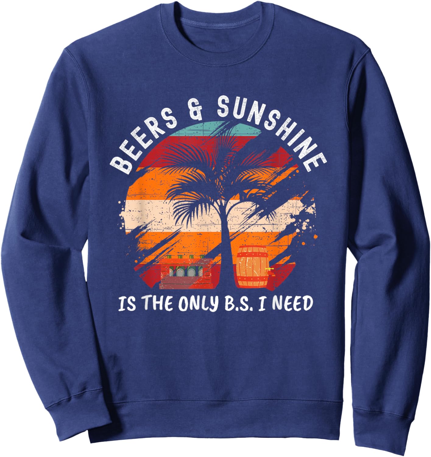 The Only BS I Need Is Beers and Sunshine Retro Beach Sweatshirt - Sweatshirt | Navy