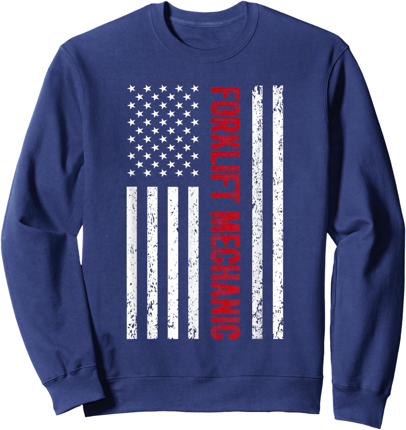 Forklift Mechanic American Flag Funny Design Sweatshirt - Sweatshirt | Navy