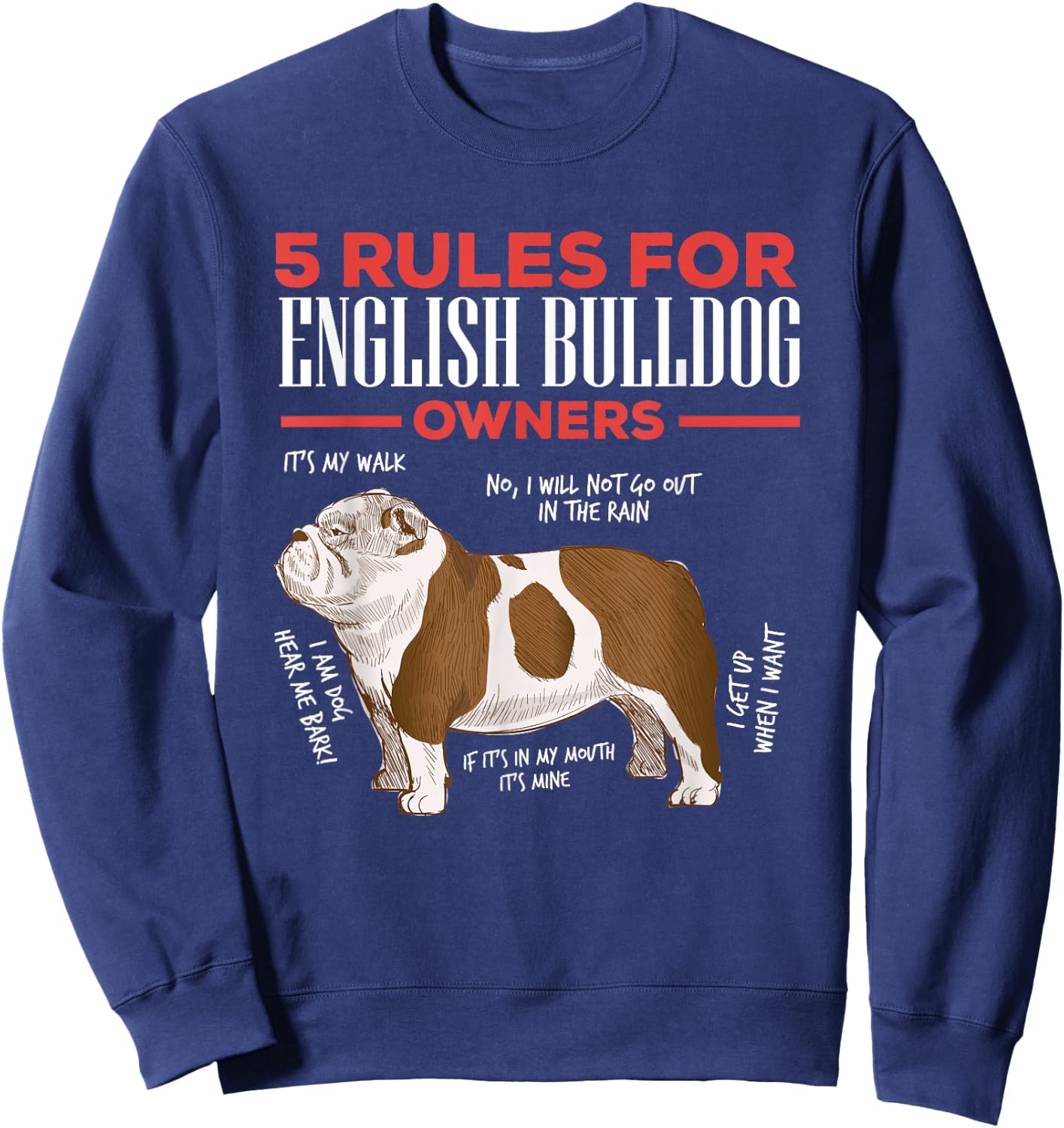 5 Rules For English Bulldog Owners Men Women Sweatshirt - Sweatshirt | Navy