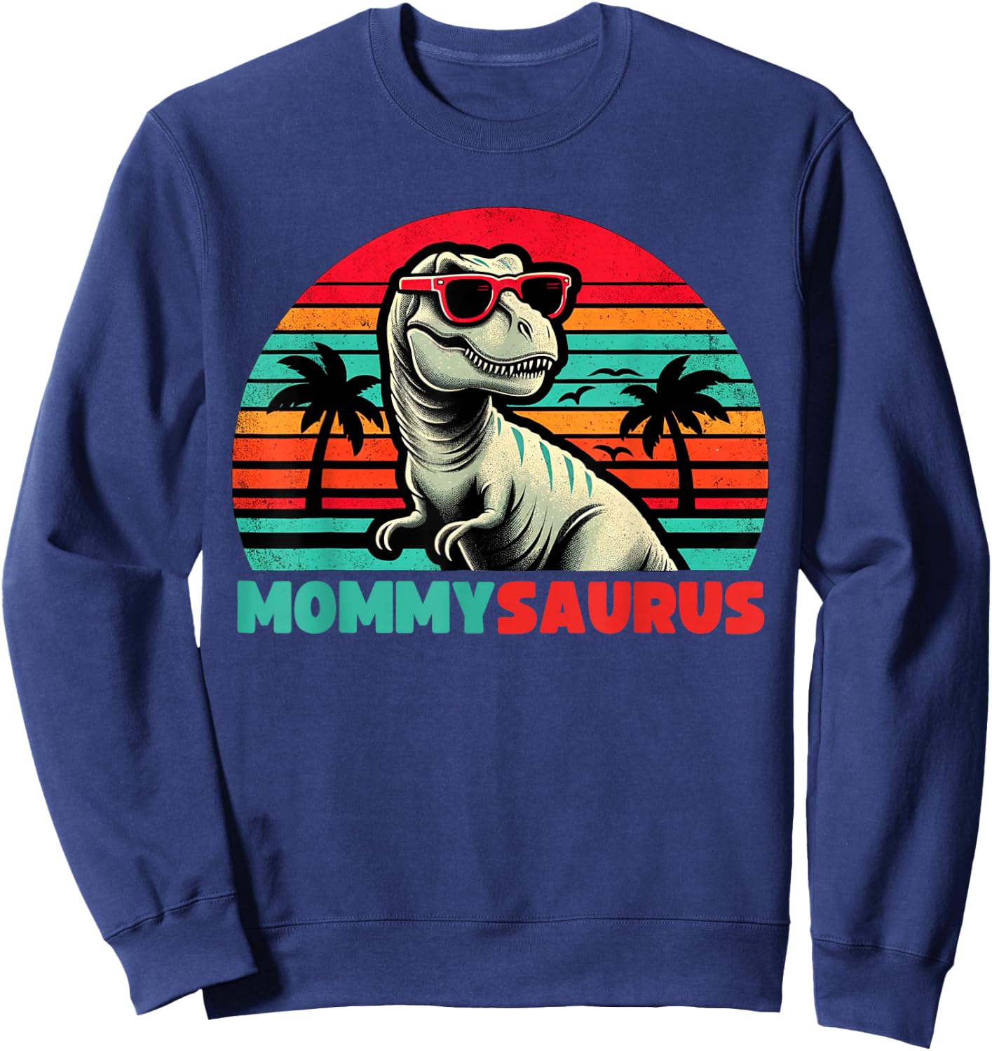 Mommysaurus Funny T Rex Mommy Saurus Dinosaur Family Sweatshirt - Sweatshirt | Navy