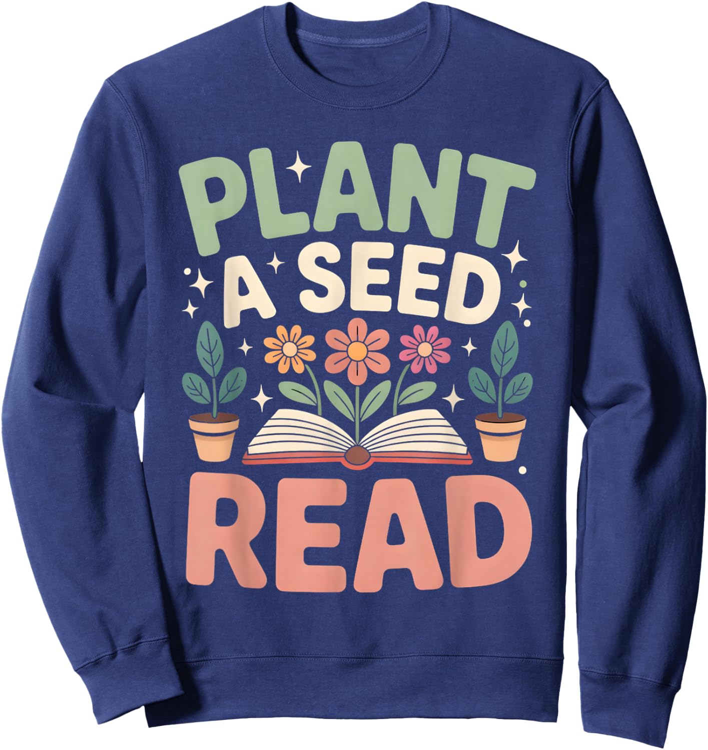 Plant A Seed Read 2026 Summer Reading Floral Librarian Books Sweatshirt - Sweatshirt | Navy