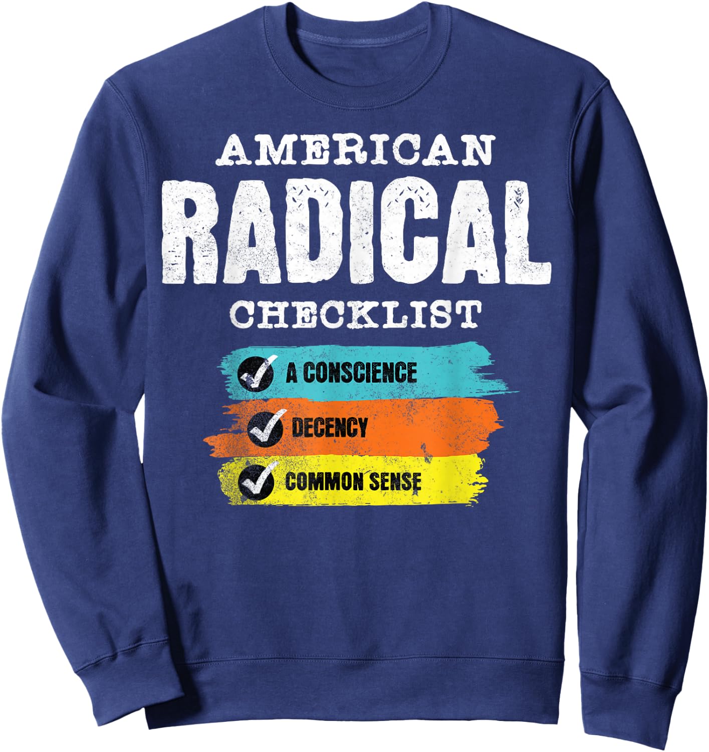 Radical Decency Funny Left Political Equal Rights Healthcare Sweatshirt - Sweatshirt | Navy