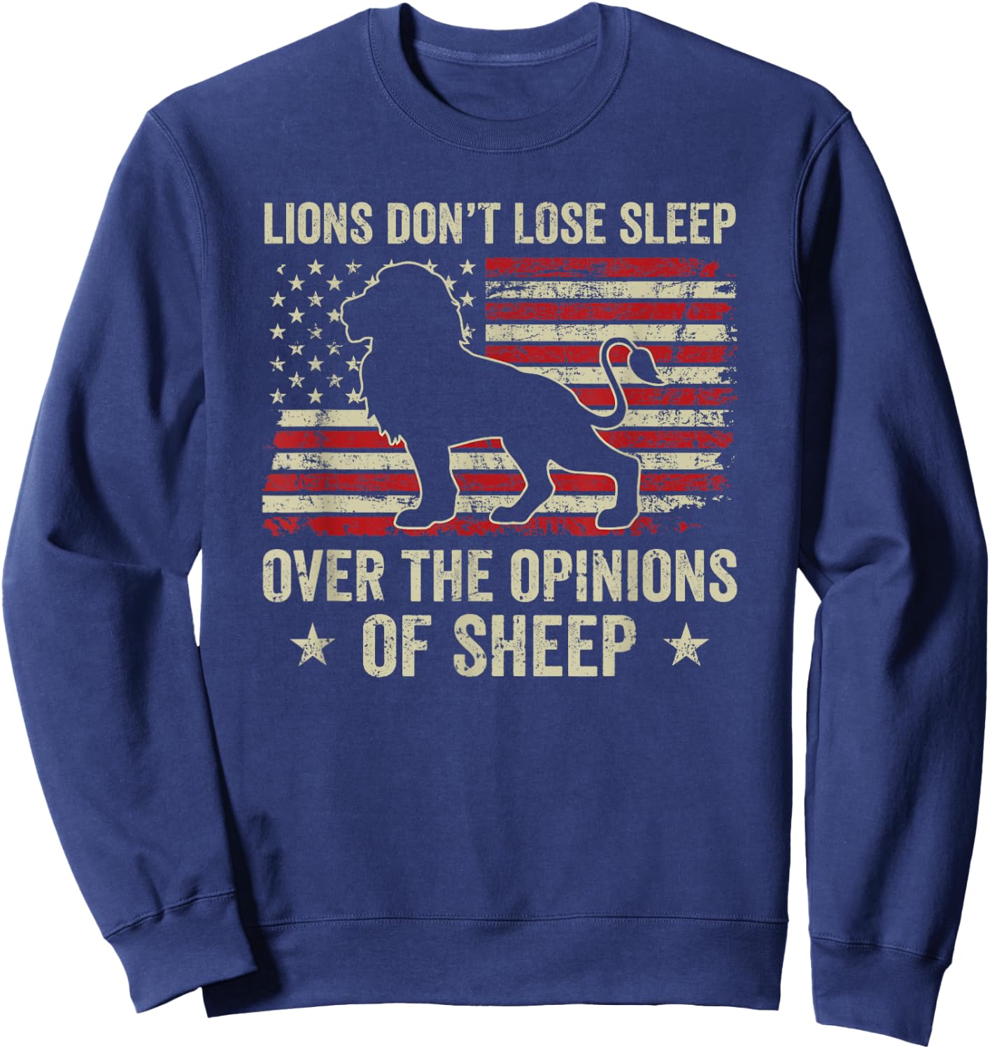 Lions Don't Lose Sleep Over The Opinions Of Sheep Sweatshirt - Sweatshirt | Navy