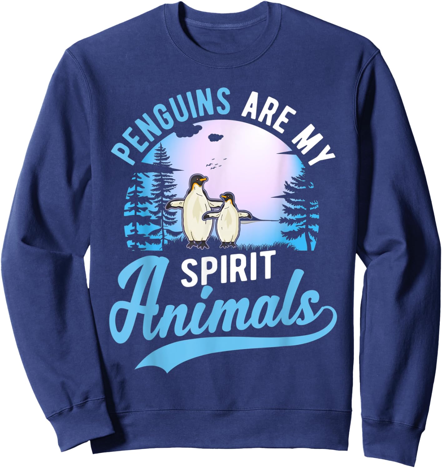 Penguins are my spirit animals Penguin Sweatshirt - Sweatshirt | Navy