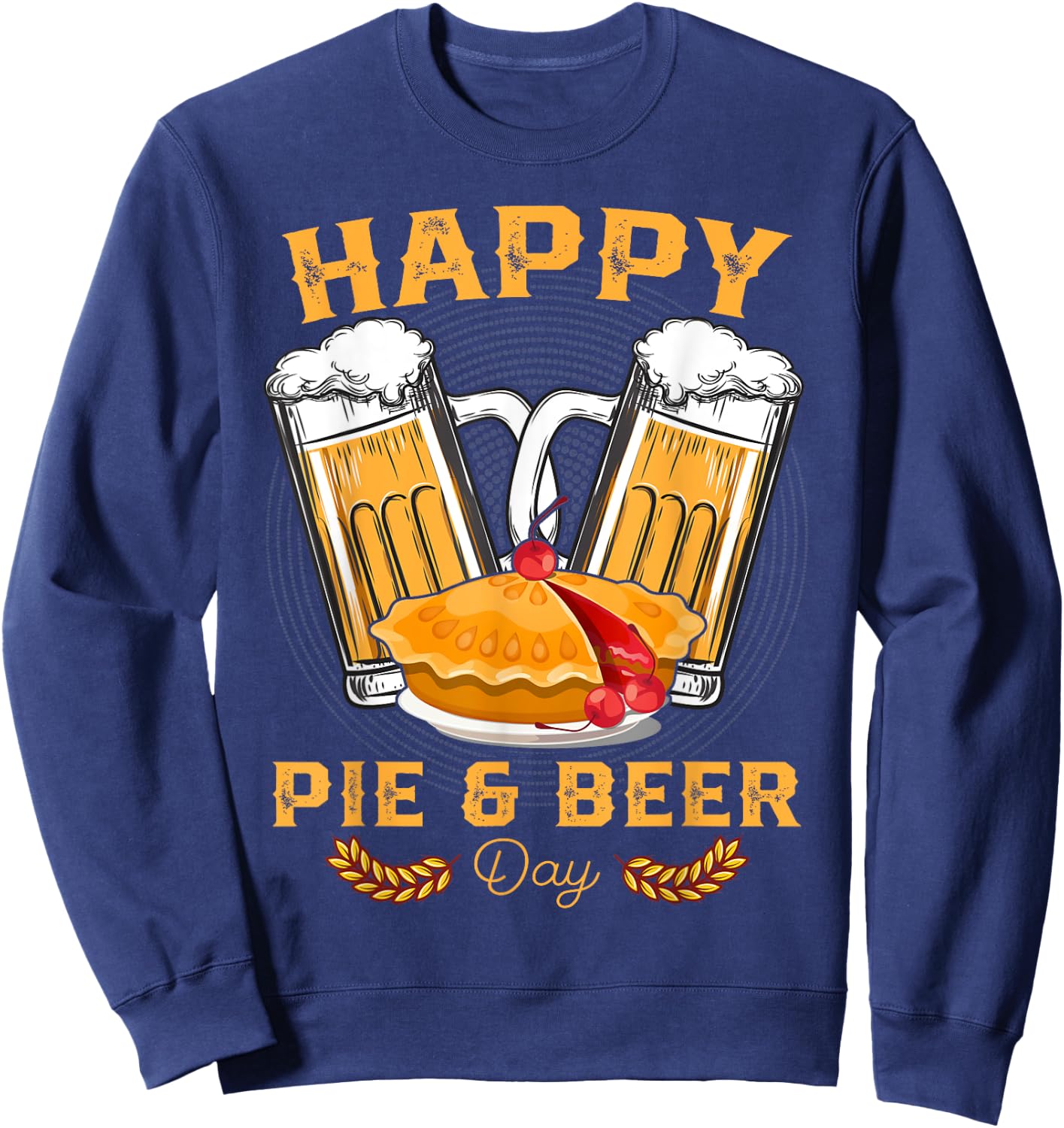 Happy Pie And Beer Day Beer Drinker Funny Utah Pioneers Sweatshirt - Sweatshirt | Navy