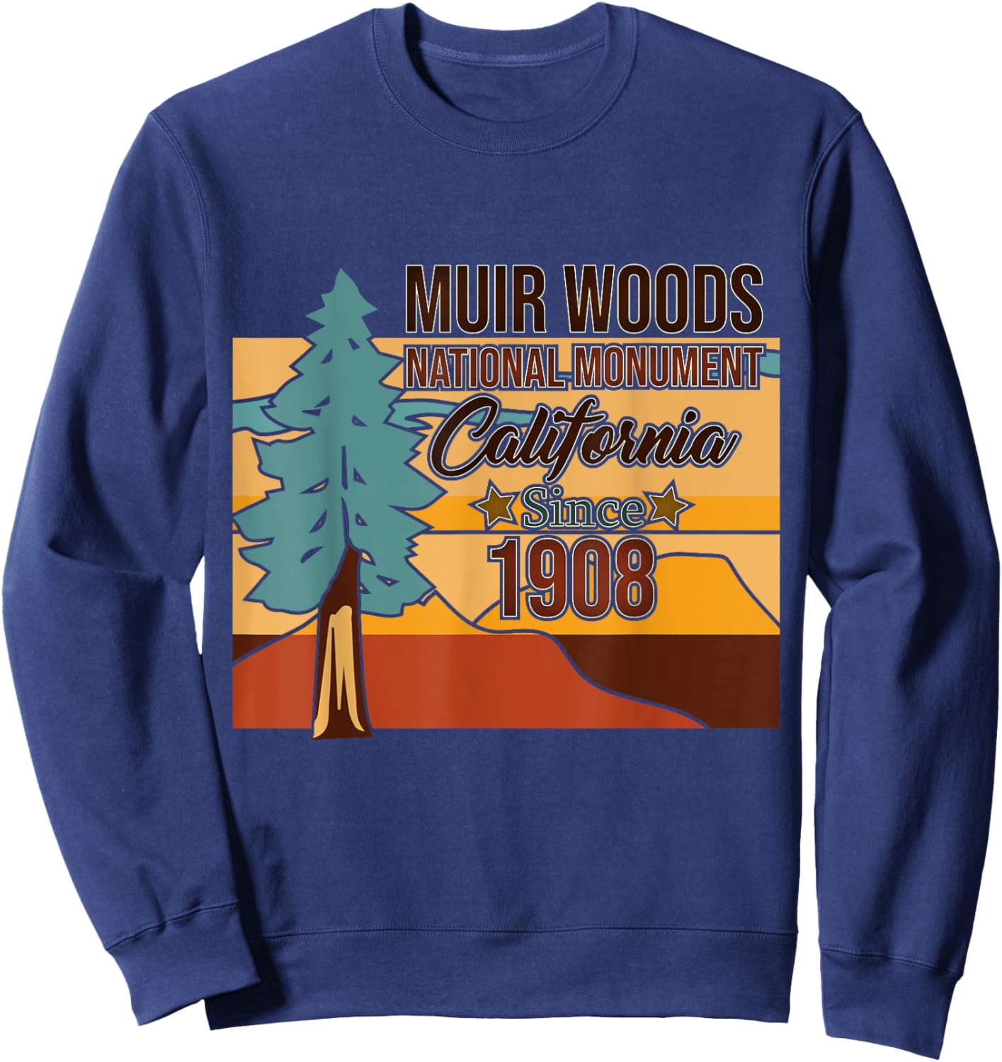 Muir Woods Monument California 1908 - Tourist Souvenir Gift Sweatshirt - Sweatshirt | Navy