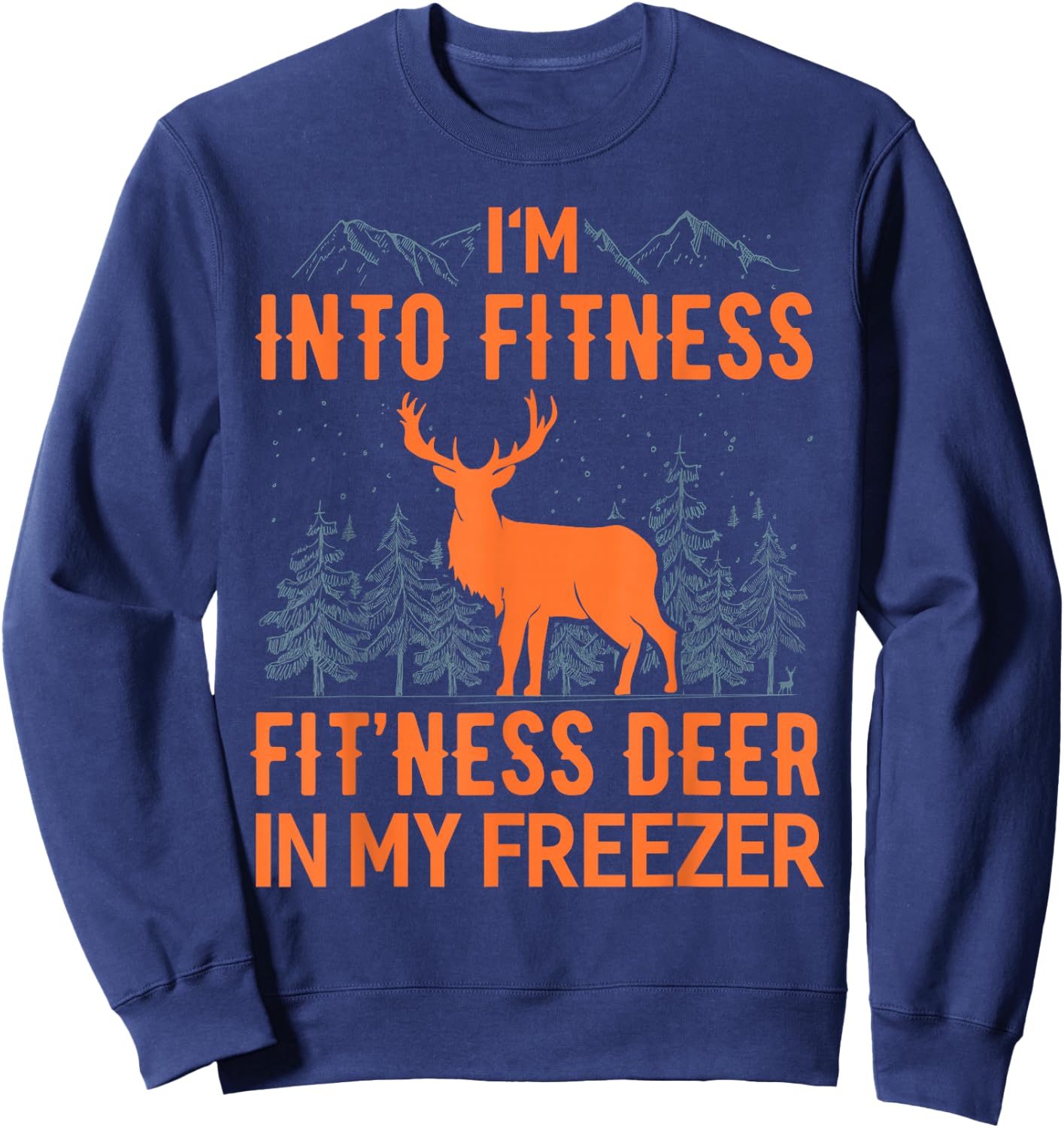 Fitness Deer in my Freezer Shirt Deer Shirts Deer Hunting Sweatshirt - Sweatshirt | Navy