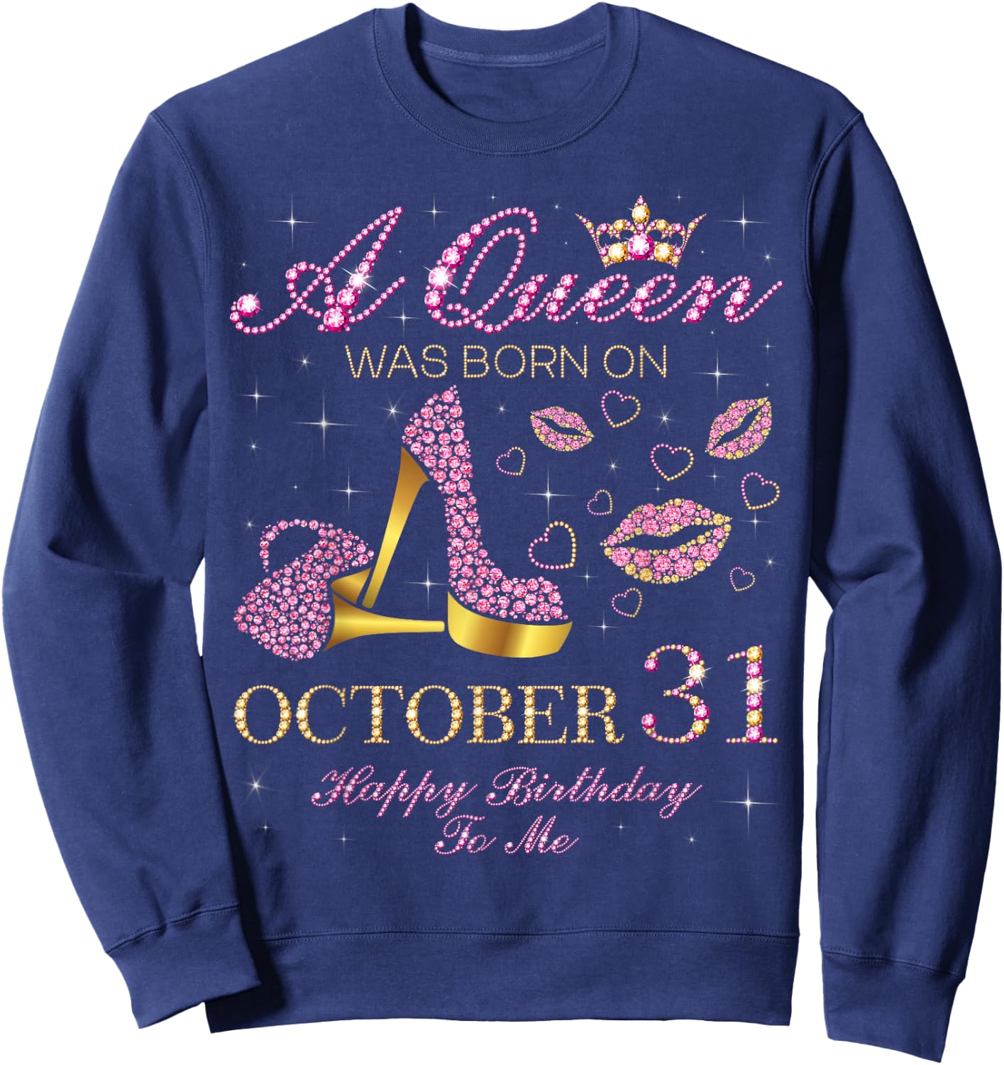 A Queen Was Born on October 31 Happy Birthday To Me Sweatshirt - Sweatshirt | Navy