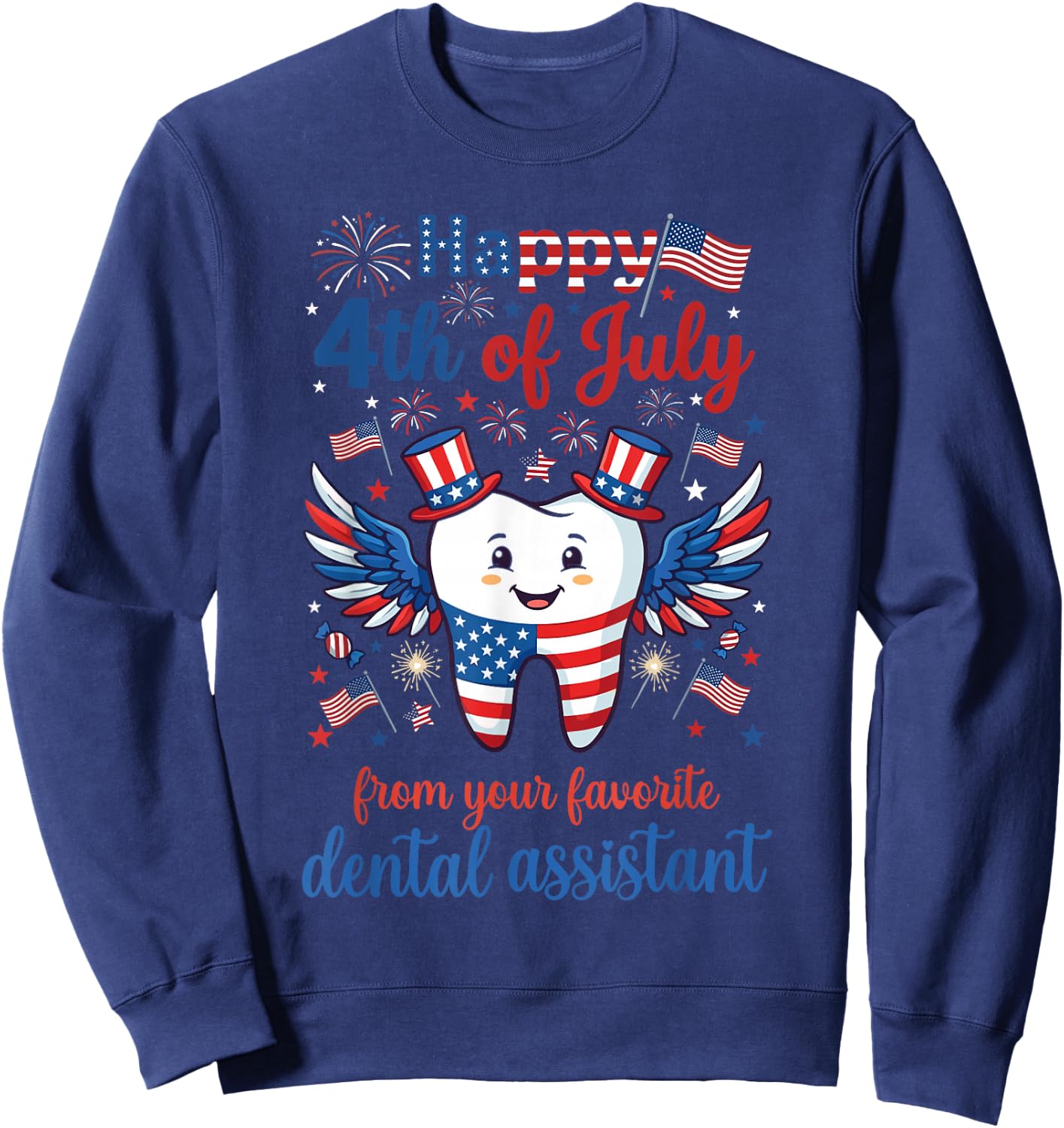 Happy 4th of July Favorite Dental Assistant Patriotic Humor Sweatshirt - Sweatshirt | Navy