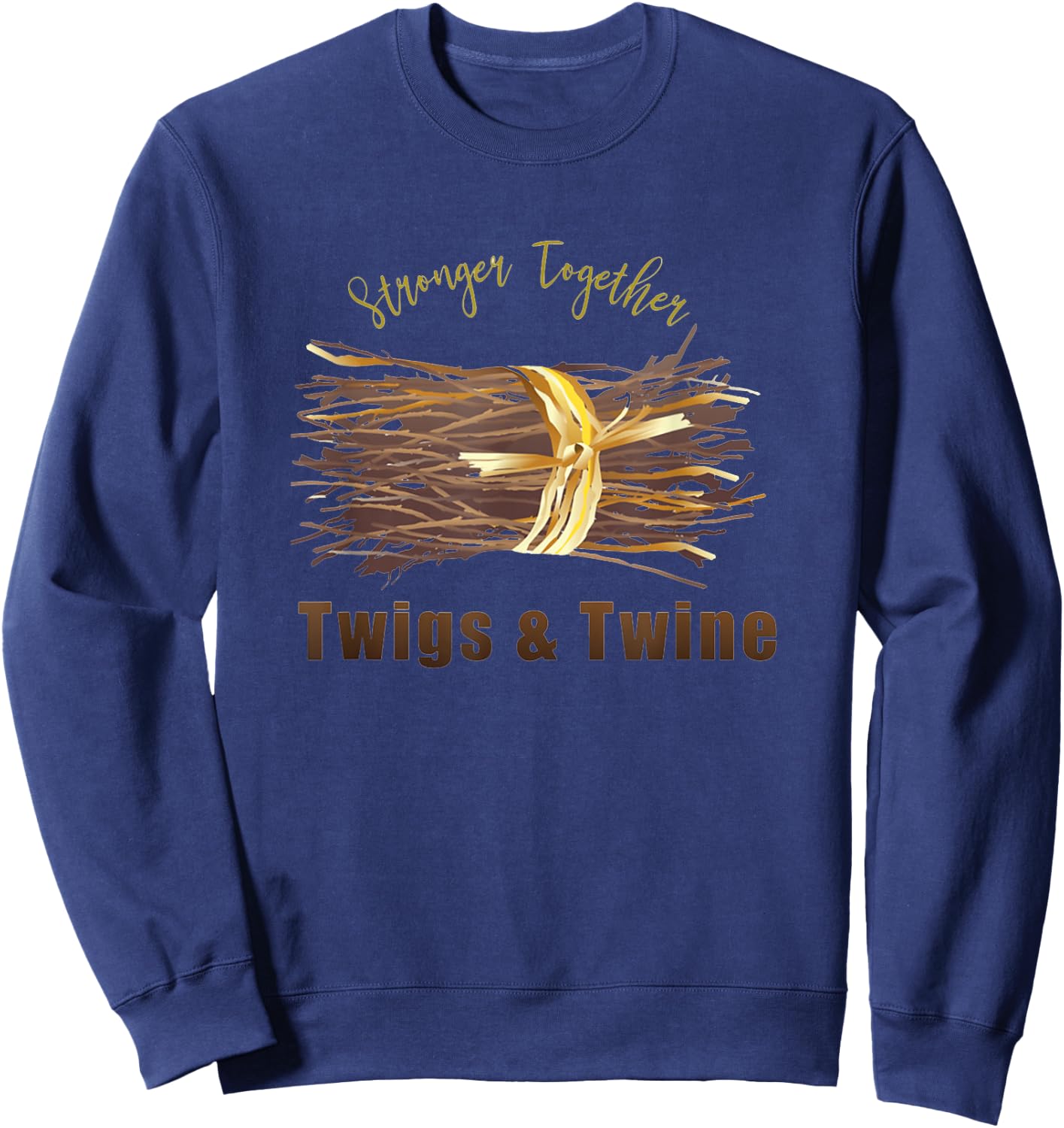 Twigs and Twine Stronger Together Sweatshirt - Sweatshirt | Navy