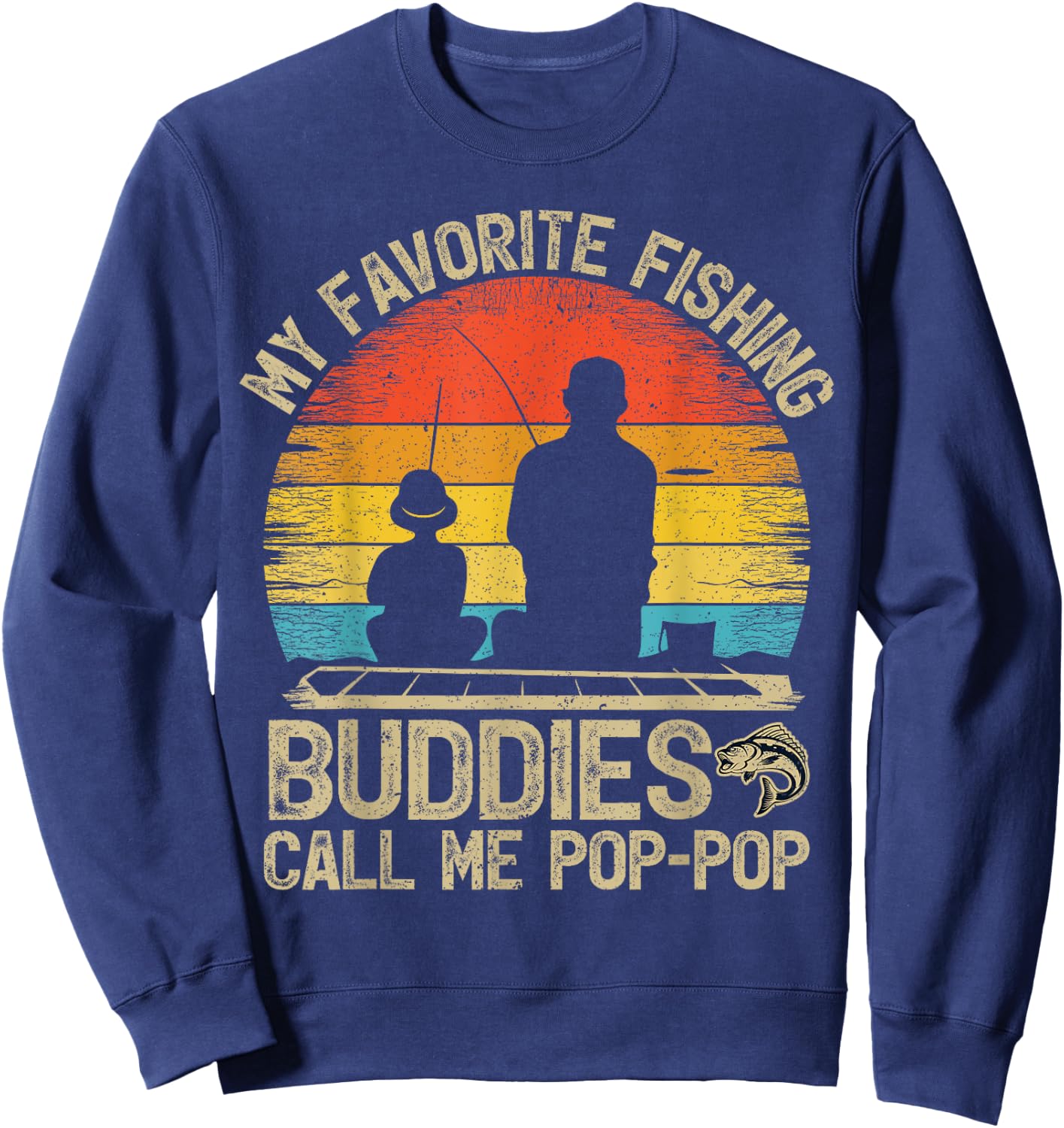 Funny Vintage My Favorite Fishing Buddies Call Me Pop Pop Sweatshirt - Sweatshirt | Navy