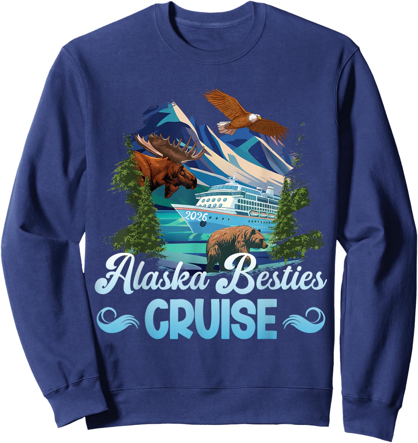 Alaska Besties Cruise 2026 Best Friend Cruising Alaska Sweatshirt - Sweatshirt | Navy