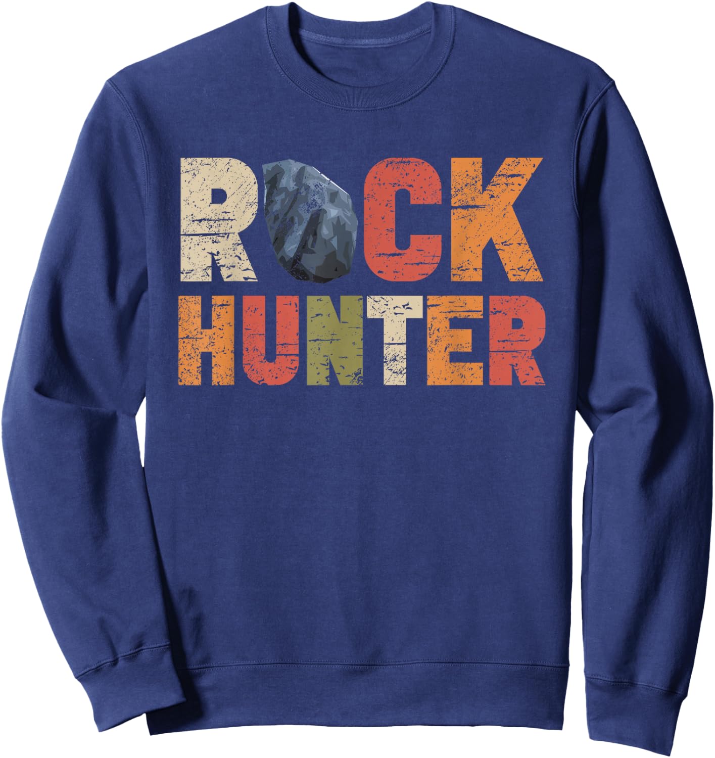 Rock Hunter Funny Rockhounding Petrology Geology Geode Lover Sweatshirt - Sweatshirt | Navy
