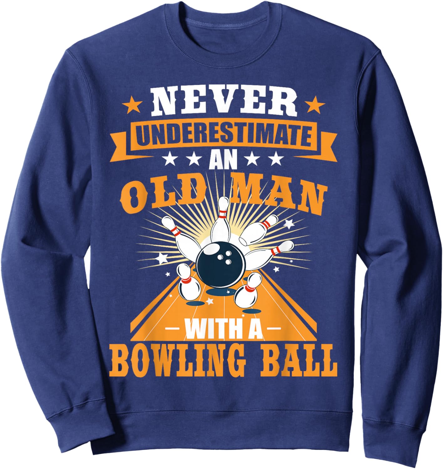 Never Underestimate Old Man Bowling Ball Bowler Bowling Sweatshirt - Sweatshirt | Navy