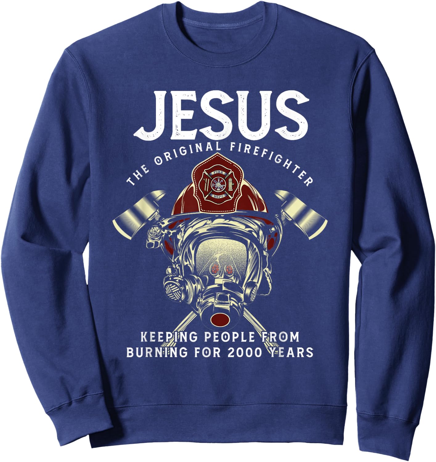 Jesus Firefighter Fire Department Fireman Firetruck Rescue Sweatshirt - Sweatshirt | Navy