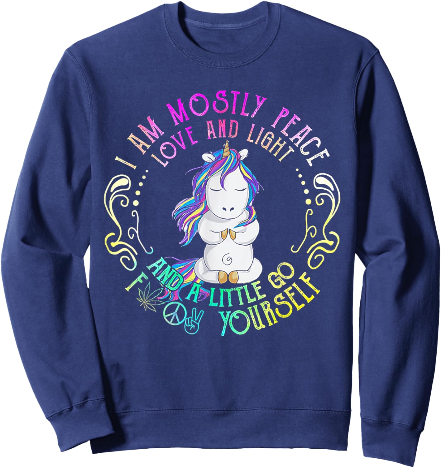 Funny Unicorn I Am Mostly Peace Love And Light Sweatshirt - Sweatshirt | Navy