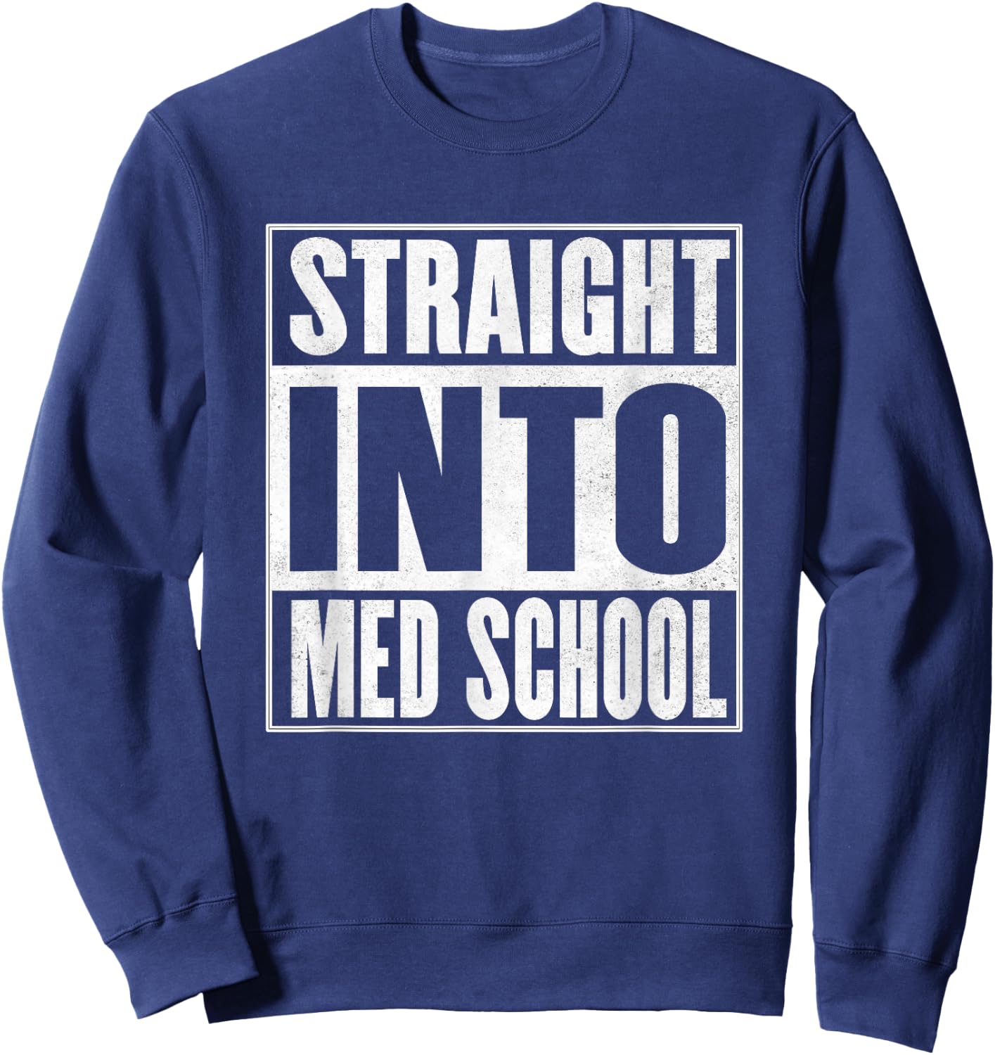 Funny Medical Student Gift Ideas Pre Med School Student Sweatshirt - Sweatshirt | Navy