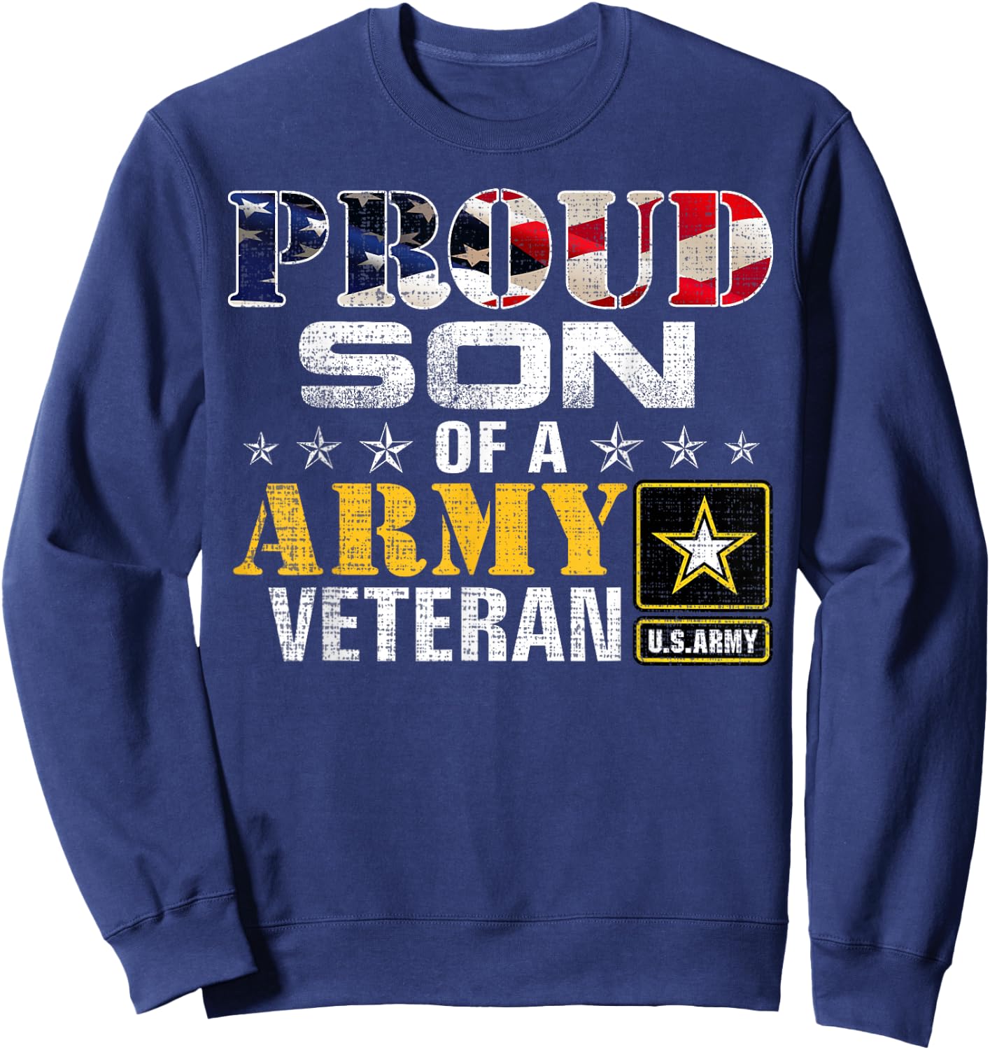 Proud Son of A Army Veteran American Flag Military Gift Sweatshirt - Sweatshirt | Navy