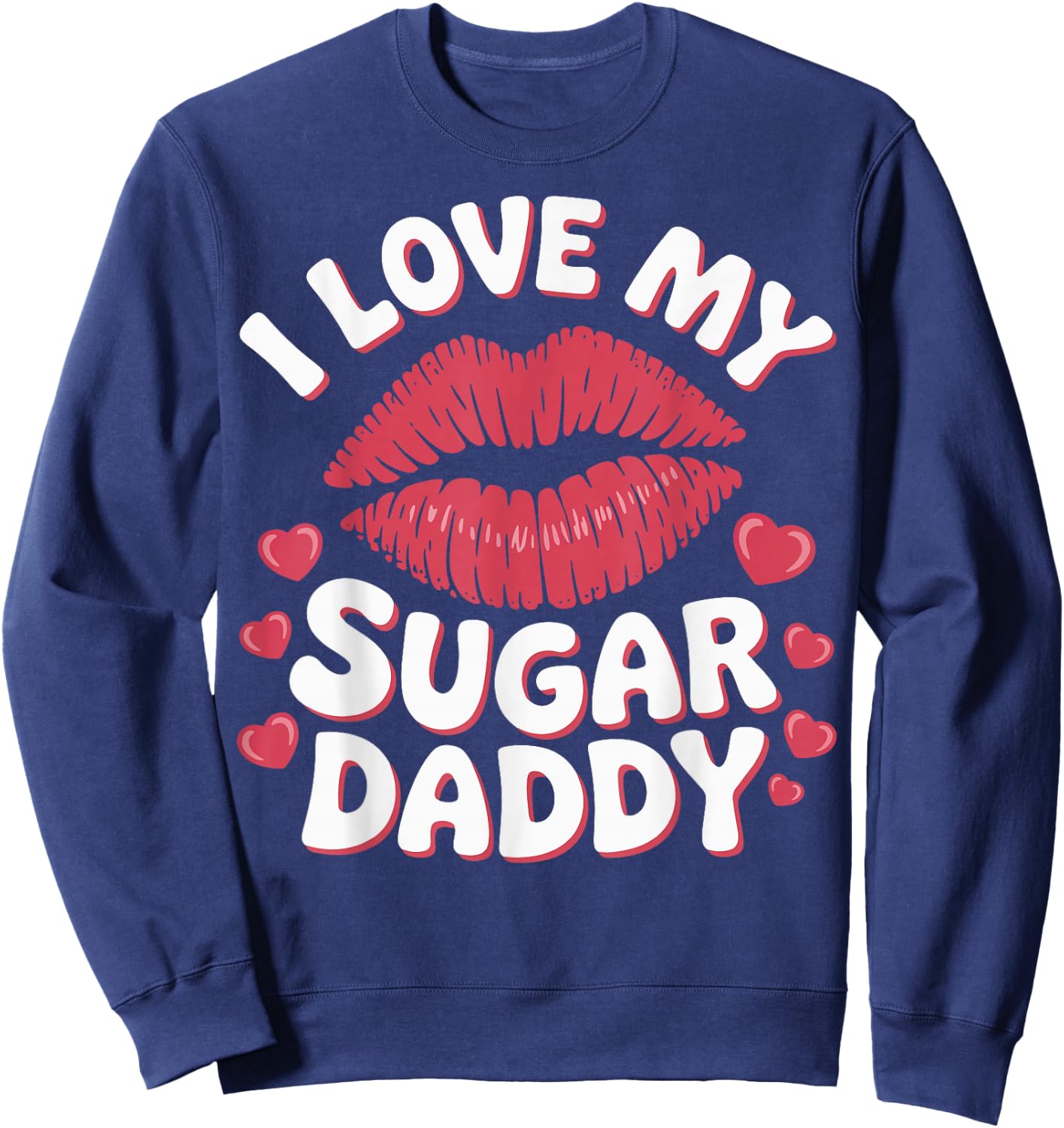I Love My Sugar Daddy Sweatshirt - Sweatshirt | Navy