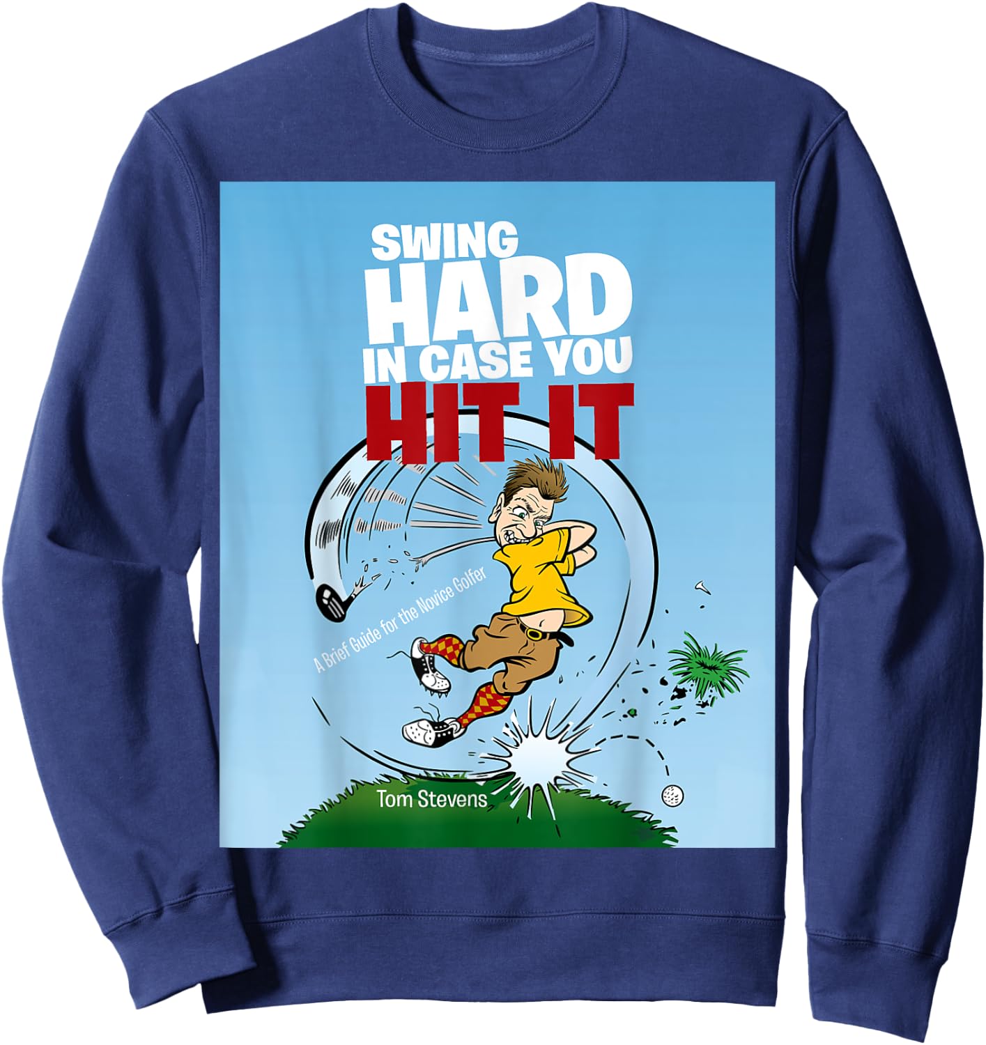 Swing Hard in Case You Hit It Sweatshirt - Sweatshirt | Navy