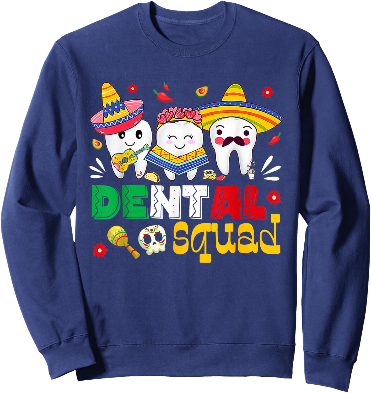 Cinco De Mayo Dental Squad Mexican Dentist Fiesta Party Sweatshirt - Sweatshirt | Navy