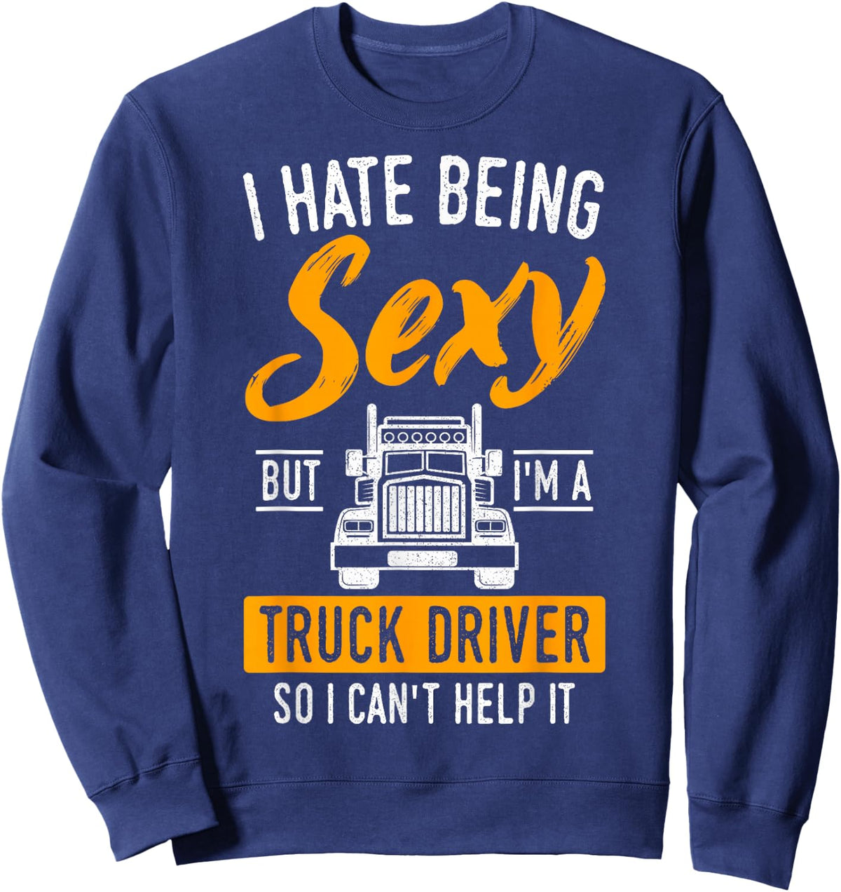 Truck Driver Trucker Truckie LGV Driving Teamster Vehicle Sweatshirt - Sweatshirt | Navy