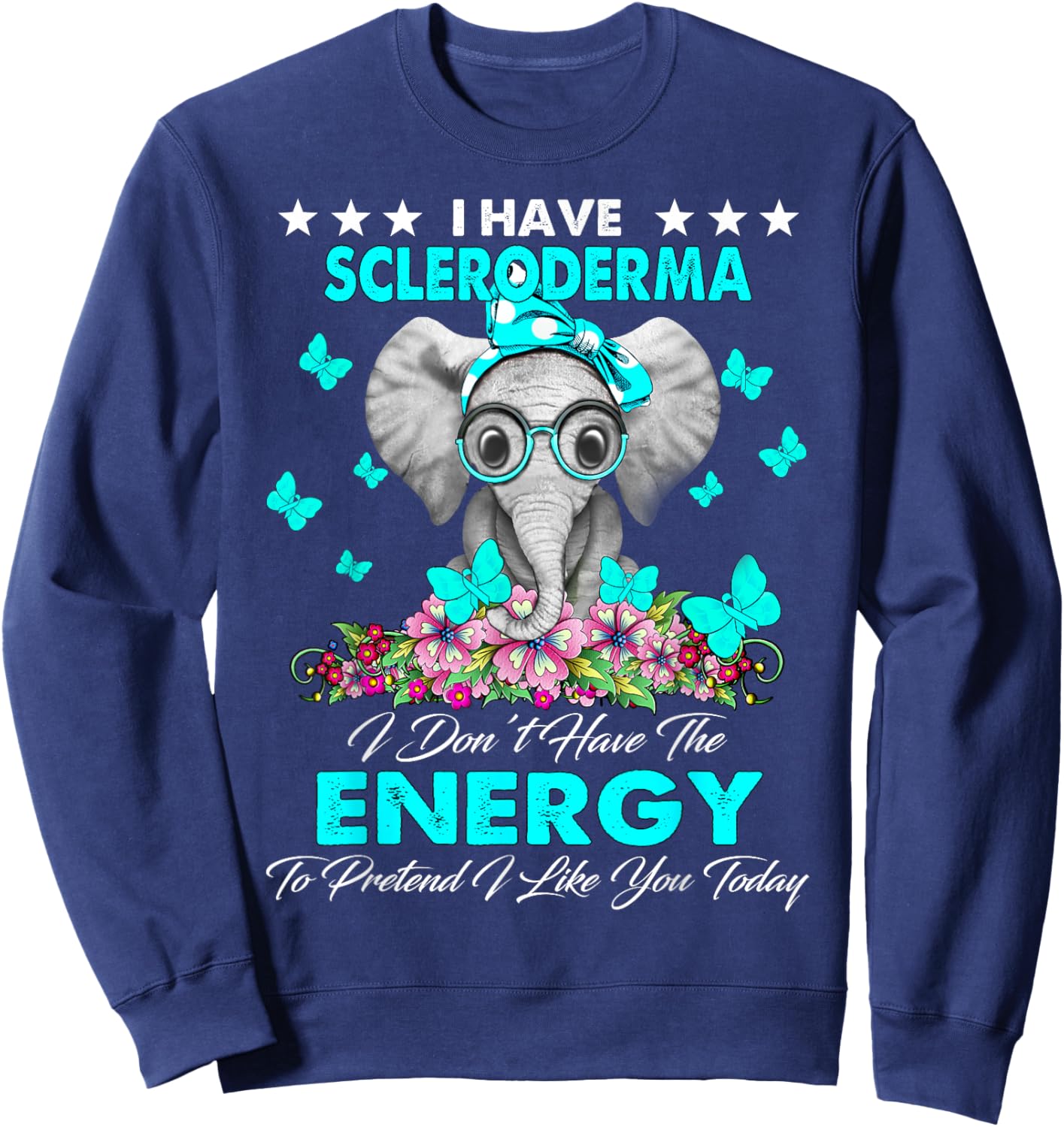 Elephant I Have Scleroderma Awareness Gifts Sweatshirt - Sweatshirt | Navy
