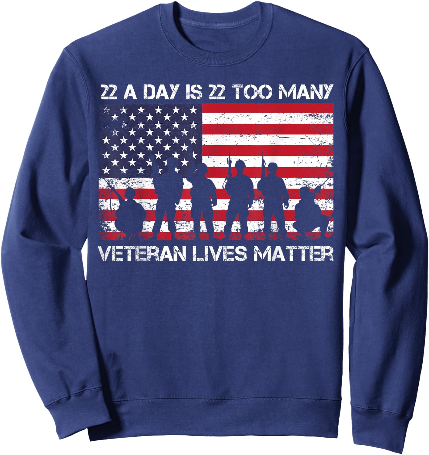 22 A Day Veteran Lives Matter Sweatshirt - Sweatshirt | Navy