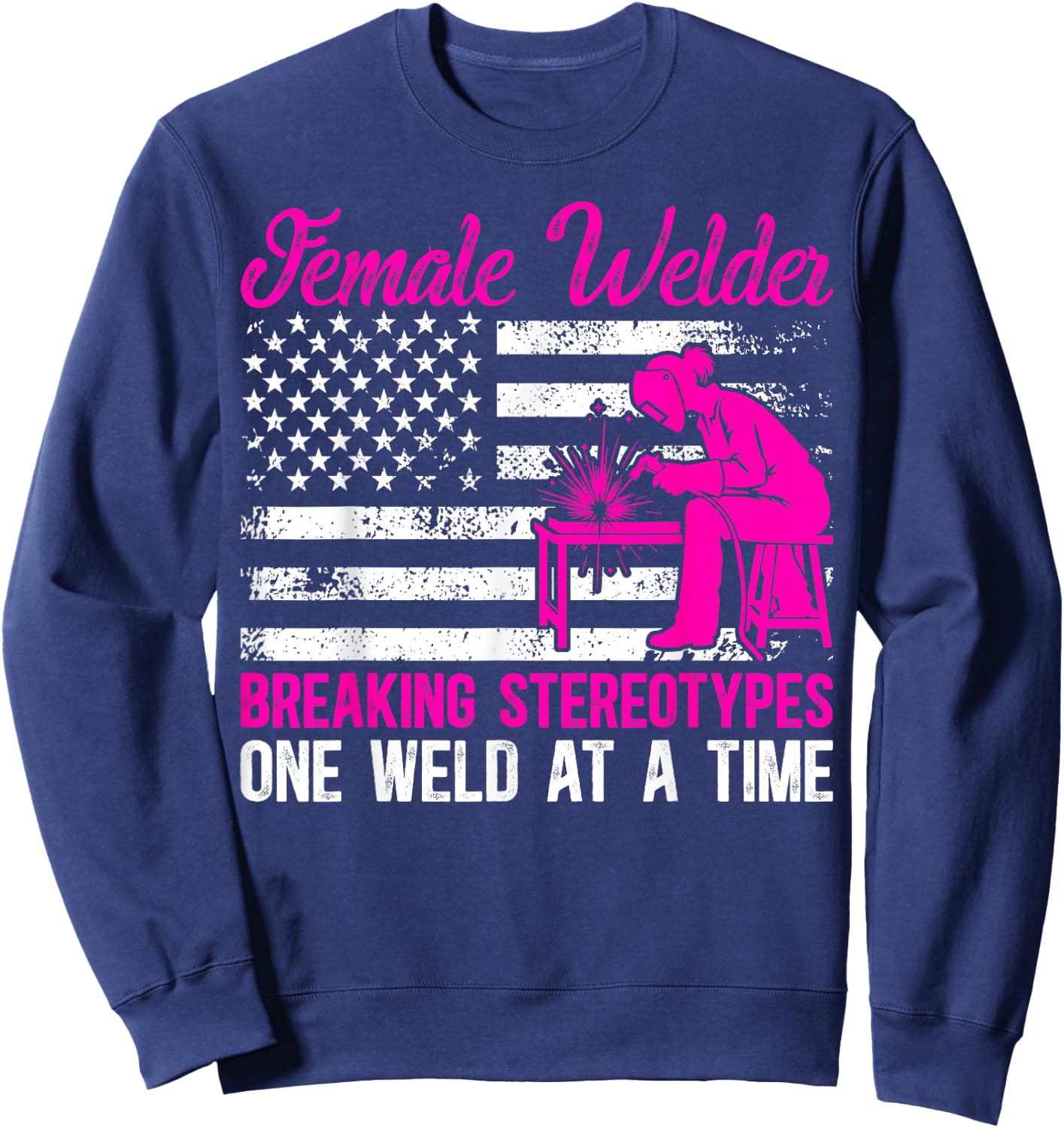 Female Welder Girl Proud Welding Women Welding Girl Sweatshirt - Sweatshirt | Navy