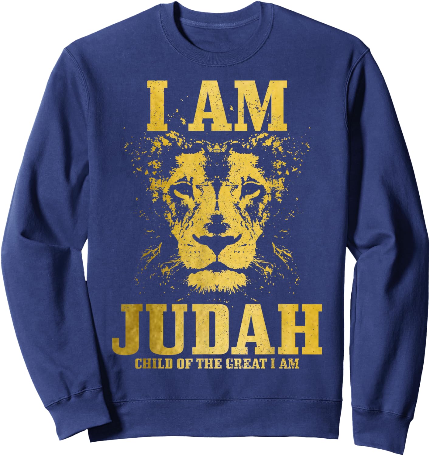 I Am Judah Child Of The Great Lion Israelite Israel Hebrew Sweatshirt - Sweatshirt | Navy