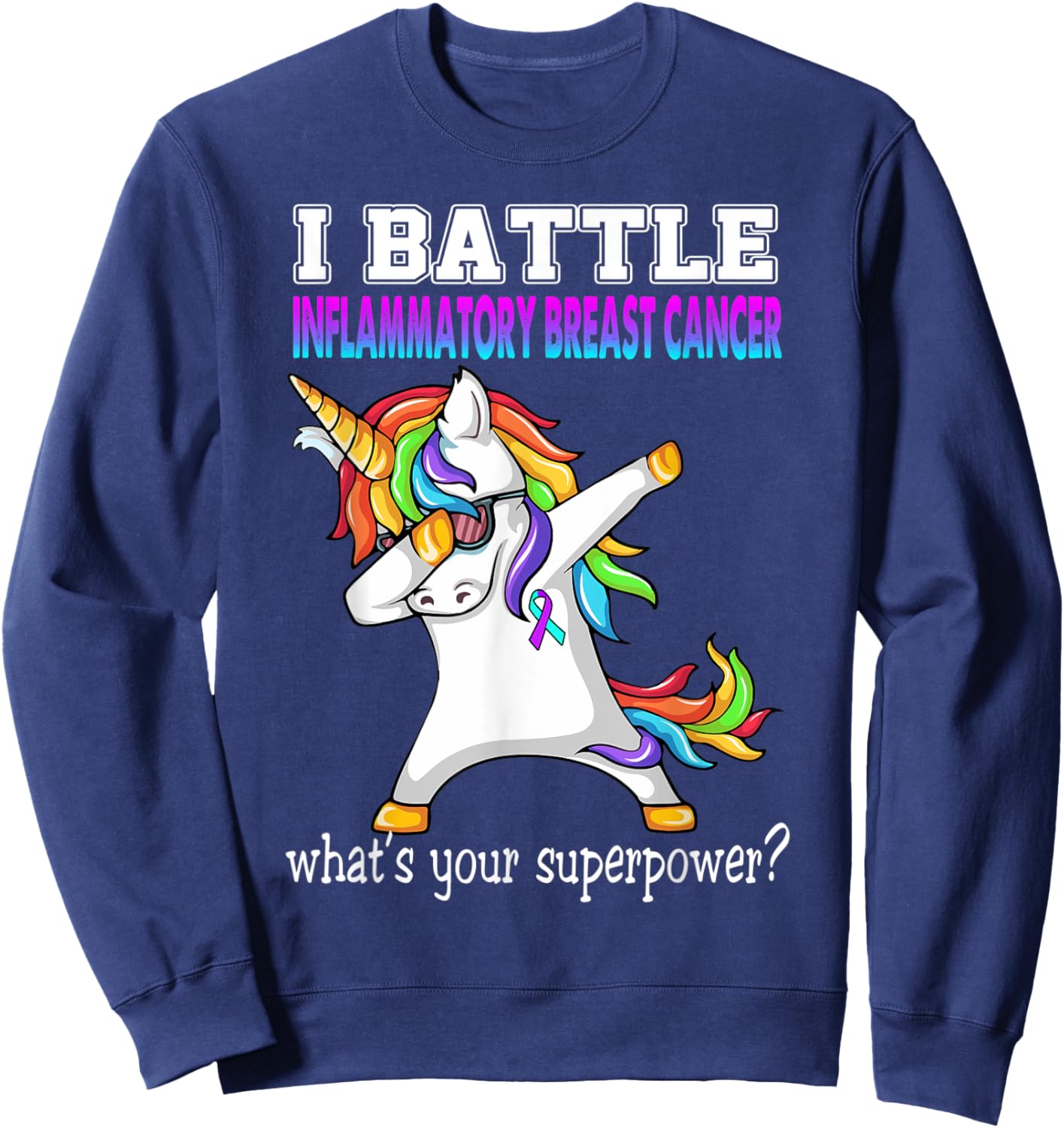 Unicorn I Battle Inflammatory Breast Cancer Awareness Sweatshirt - Sweatshirt | Navy