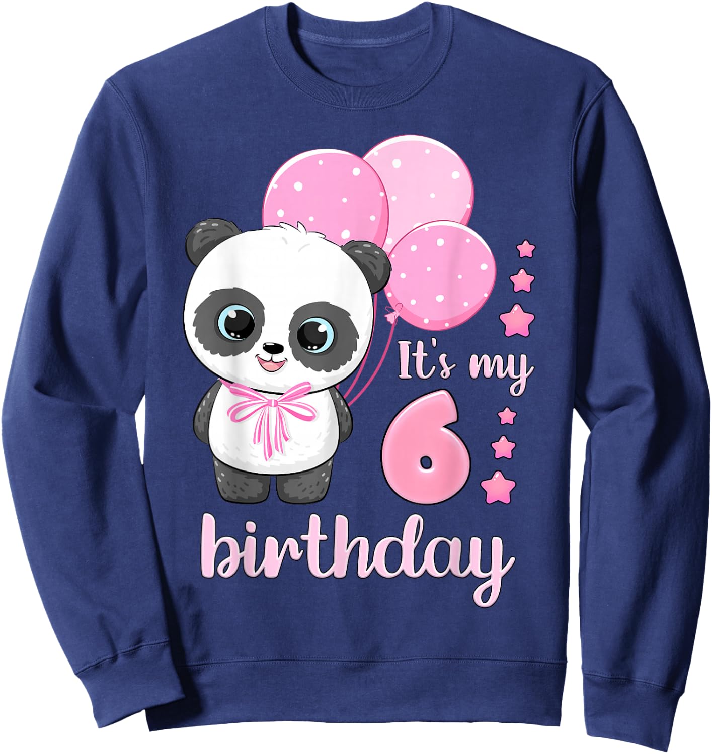 Girl 6 Year Old, Panda, Pink Balloons, It's My 6th Birthday Sweatshirt - Sweatshirt | Navy