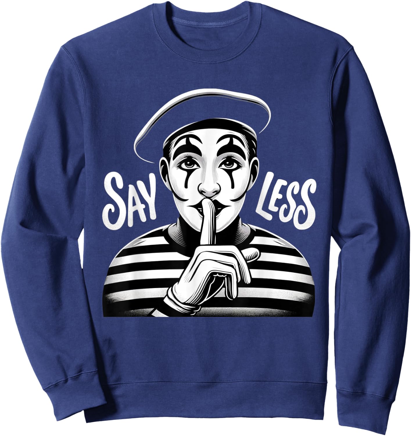 Say Less Mime Shushing Funny Z Generation Slang Saying Sweatshirt - Sweatshirt | Navy